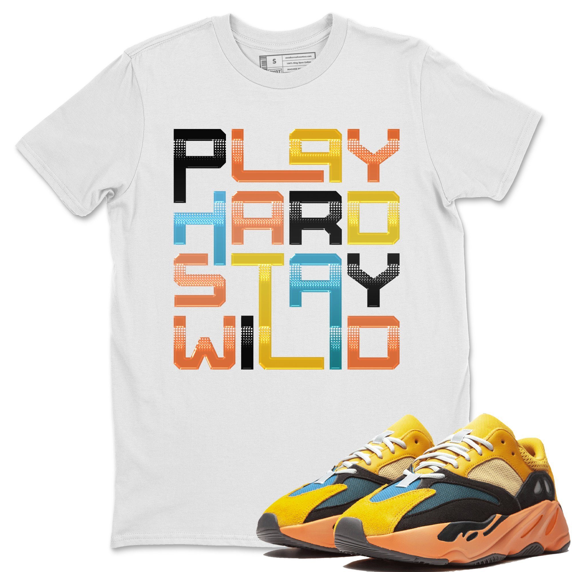 Yeezy 700 Sun Shirt To Match Jordans Play Hard Stay Wild Sneaker Tees Yeezy 700 Sun Drip Gear Zone Sneaker Matching Clothing Unisex Shirts