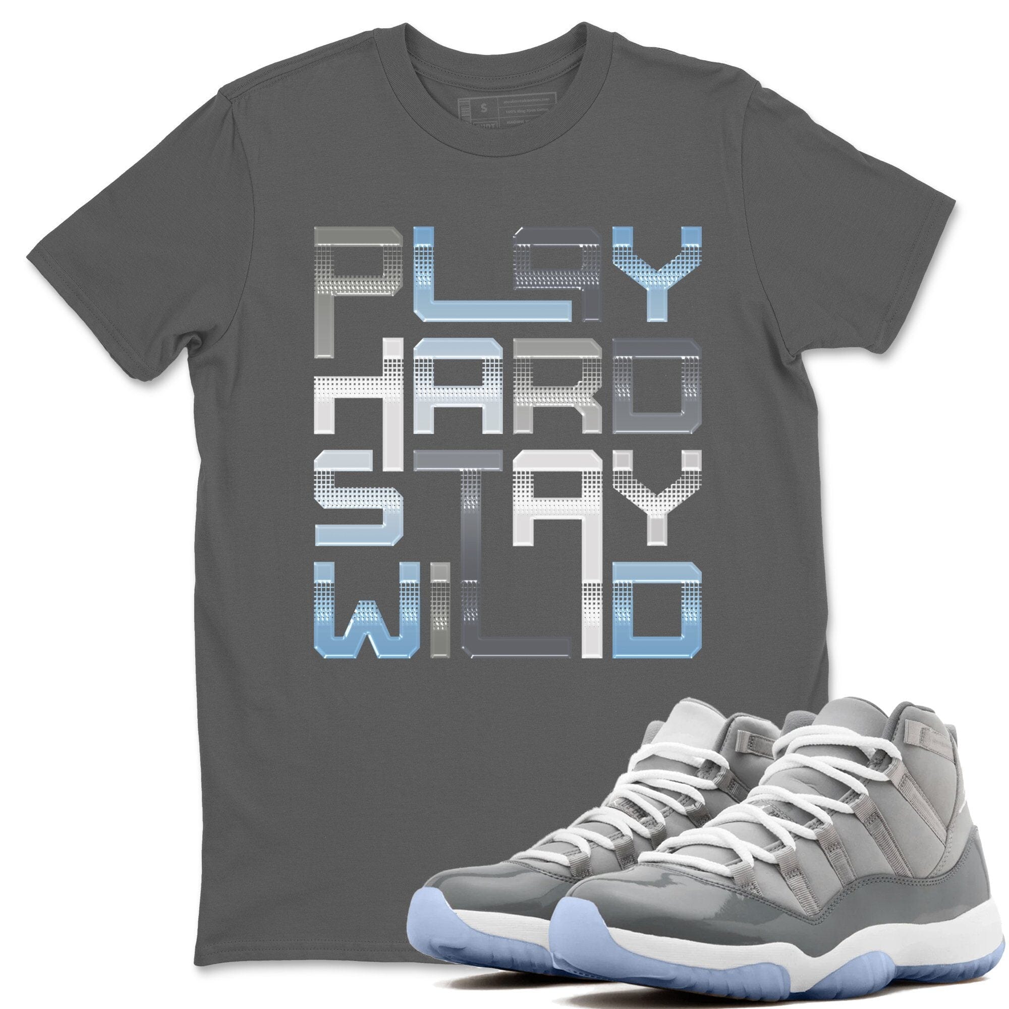 Jordan 11 Cool Grey Shirt To Match Jordans Play Hard Stay Wild Sneaker Tees Jordan 11 Cool Grey Drip Gear Zone Sneaker Matching Clothing Unisex Shirts