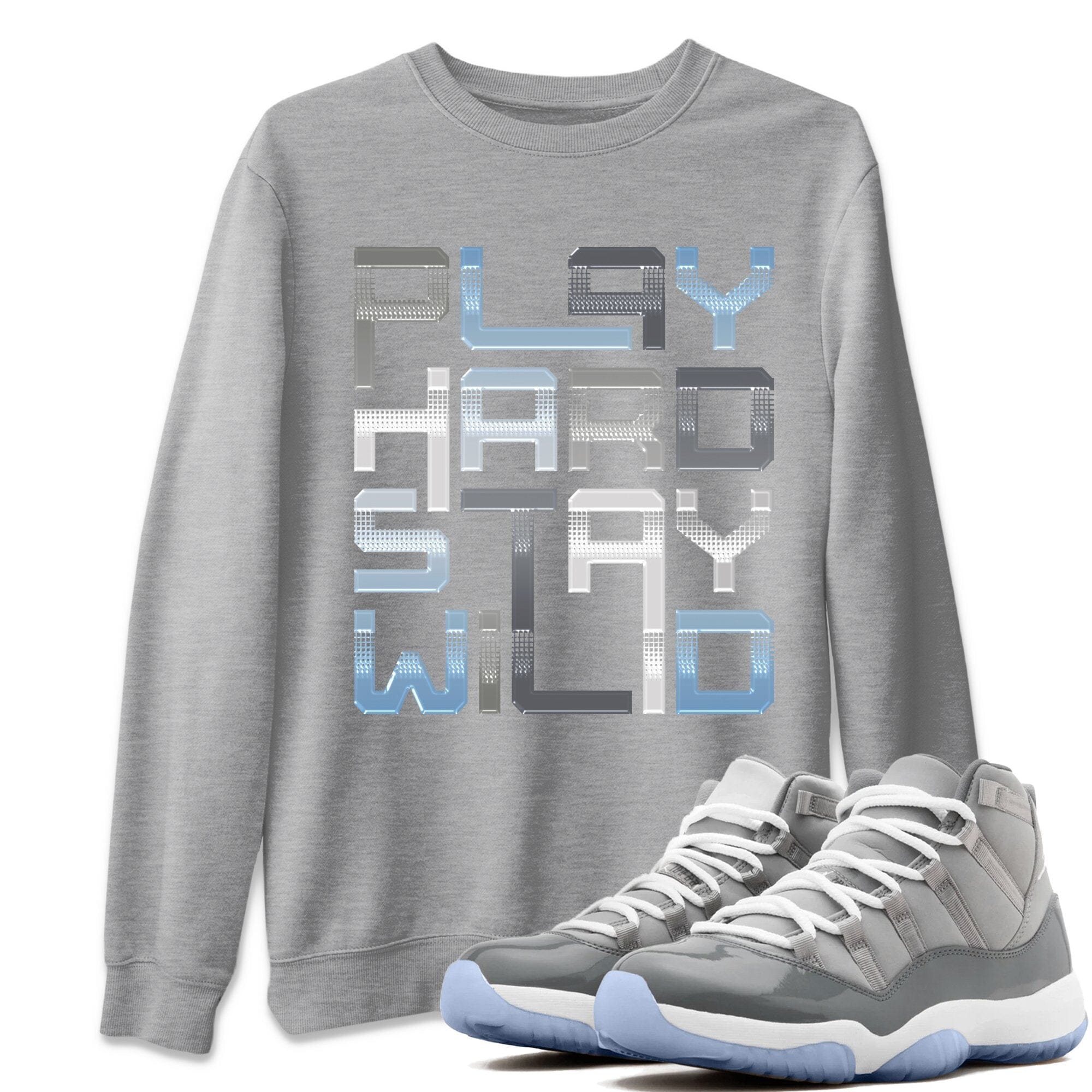 Jordan 11 Cool Grey Shirt To Match Jordans Play Hard Stay Wild Sneaker Tees Jordan 11 Cool Grey Drip Gear Zone Sneaker Matching Clothing Unisex Shirts