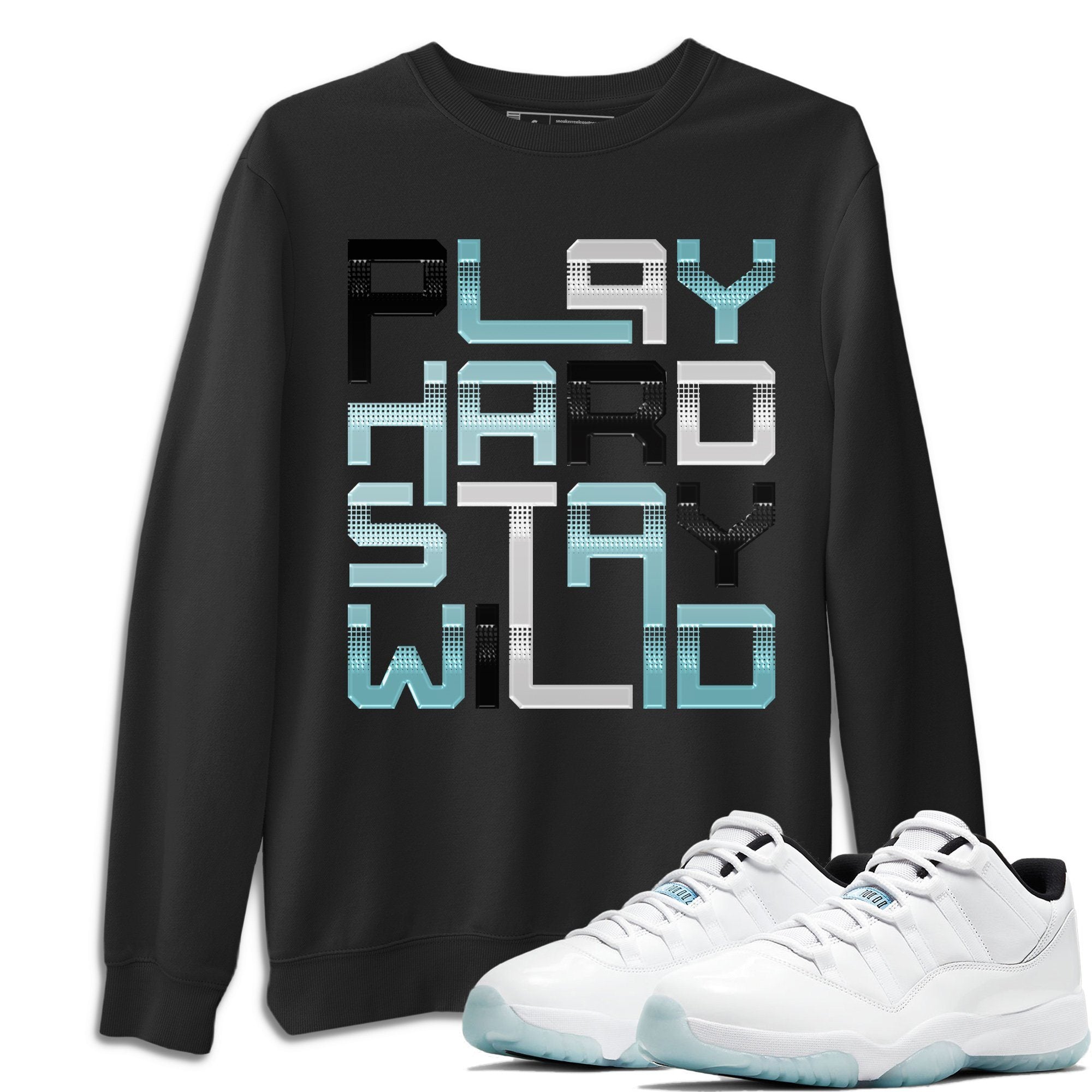 Jordan 11 Legend Blue Shirt To Match Jordans Play Hard Stay Wild Sneaker Tees Jordan 11 Legend Blue Drip Gear Zone Sneaker Matching Clothing Unisex Shirts