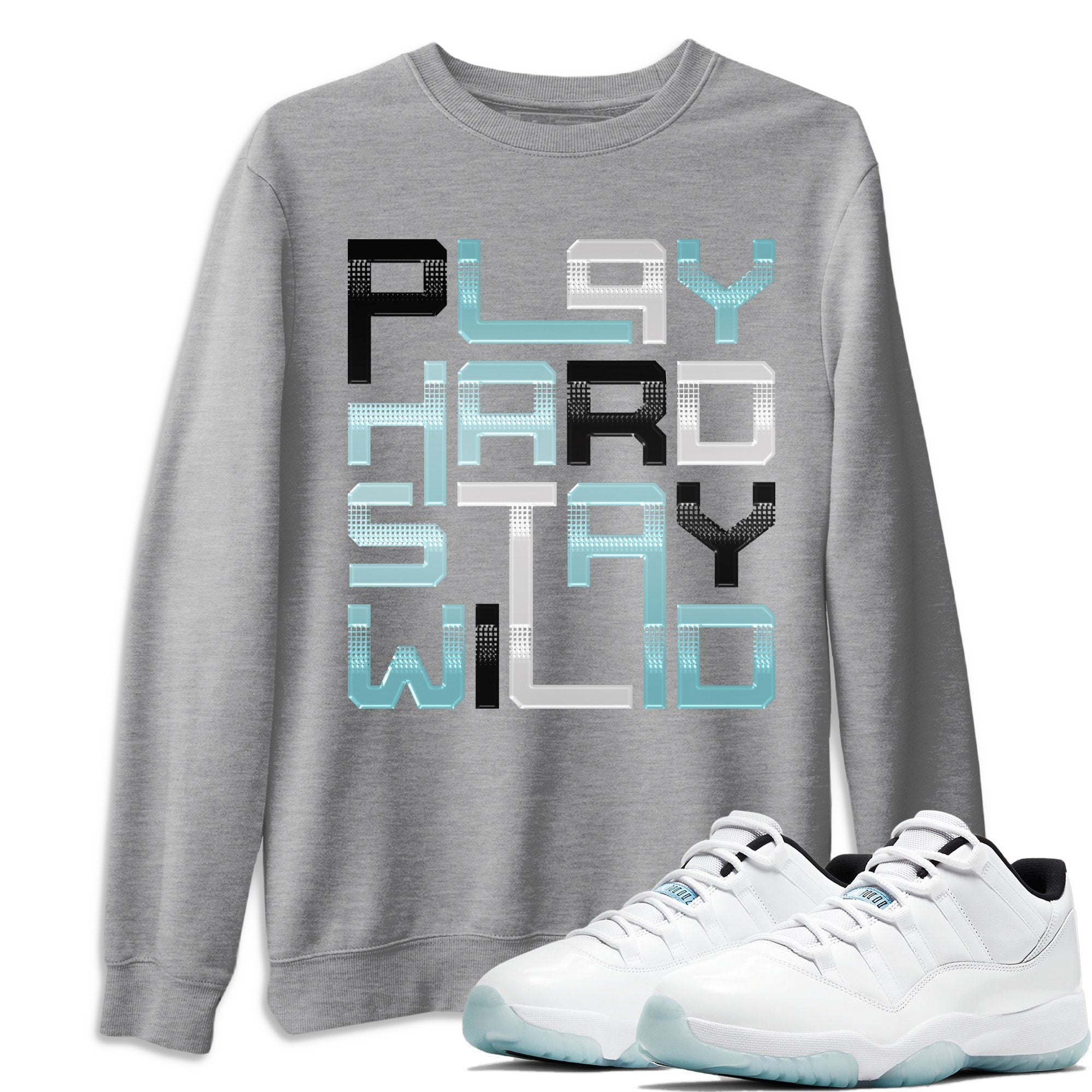 Jordan 11 Legend Blue Shirt To Match Jordans Play Hard Stay Wild Sneaker Tees Jordan 11 Legend Blue Drip Gear Zone Sneaker Matching Clothing Unisex Shirts