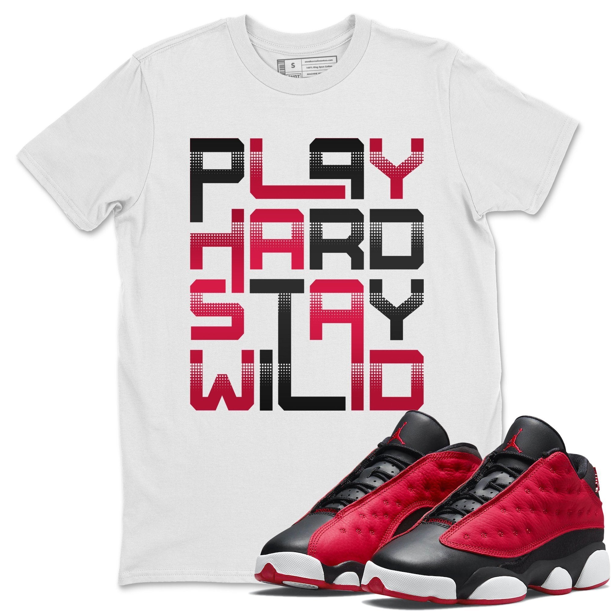 Jordan 13 Very Berry Shirt To Match Jordans Play Hard Stay Wild Sneaker Tees Jordan 13 Very Berry Drip Gear Zone Sneaker Matching Clothing Unisex Shirts