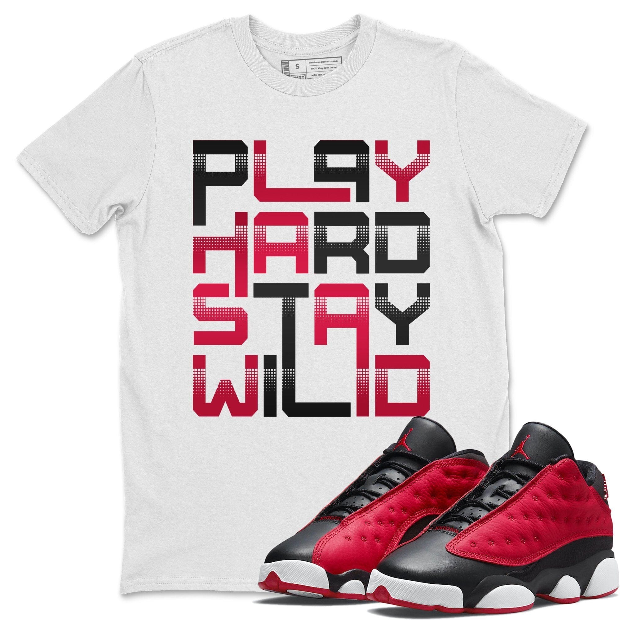 Jordan 13 Very Berry Shirt To Match Jordans Play Hard Stay Wild Sneaker Tees Jordan 13 Very Berry Drip Gear Zone Sneaker Matching Clothing Unisex Shirts
