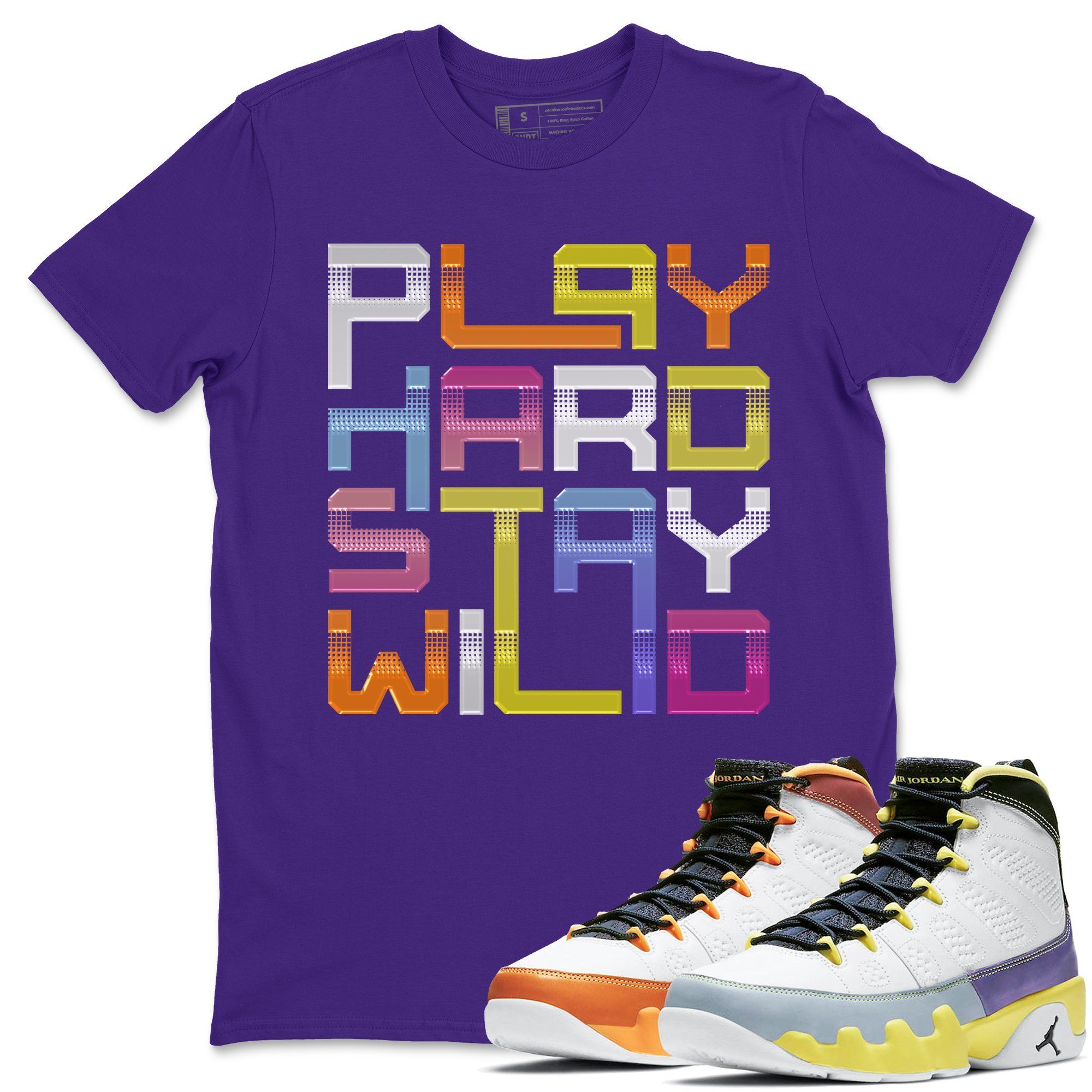 Jordan 9 Change The World Shirt To Match Jordans Play Hard Stay Wild Sneaker Tees Jordan 9 Change The World Drip Gear Zone Sneaker Matching Clothing Unisex Shirts