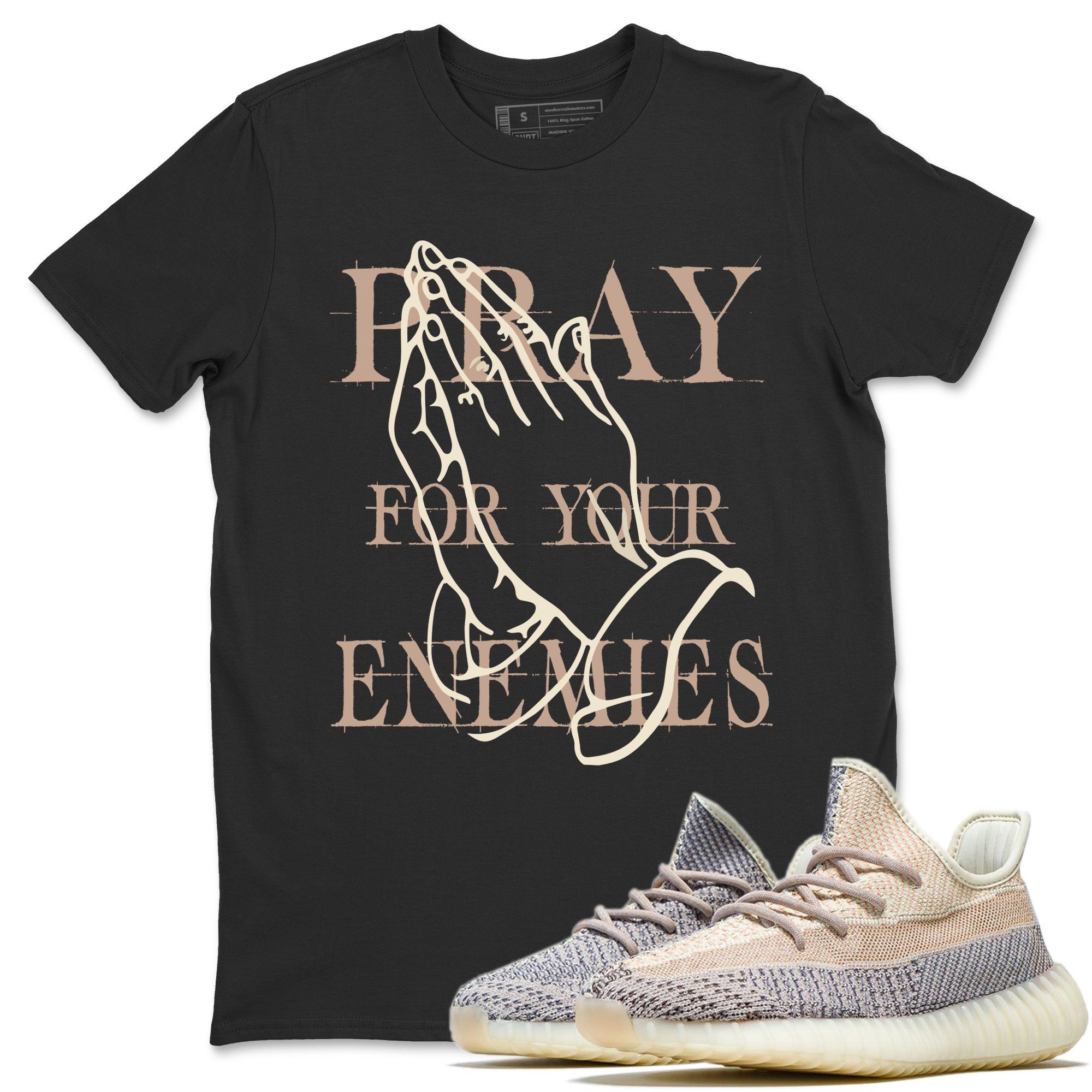 Yeezy 350 Ash Pearl Shirt To Match Jordans Pray For Your Enemies Sneaker Tees Yeezy 350 Ash Pearl Drip Gear Zone Sneaker Matching Clothing Unisex Shirts