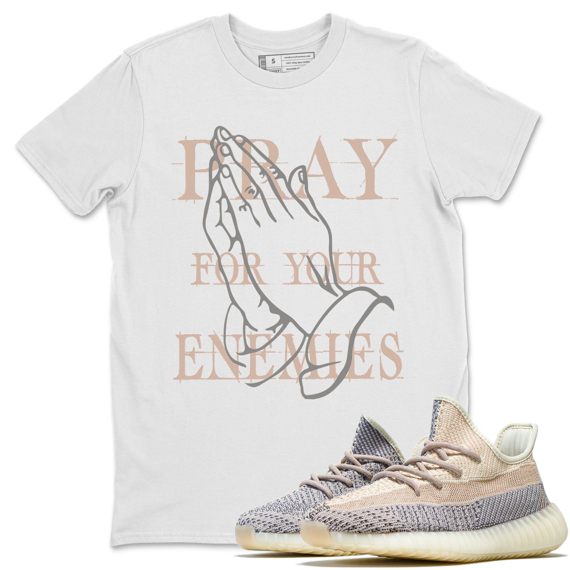 Yeezy 350 Ash Pearl Shirt To Match Jordans Pray For Your Enemies Sneaker Tees Yeezy 350 Ash Pearl Drip Gear Zone Sneaker Matching Clothing Unisex Shirts