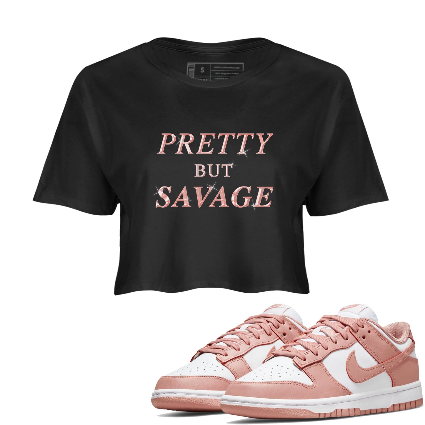 Dunk Rose Whisper shirt to match jordans Pretty But Savage Streetwear Sneaker Shirt Nike Dunk LowRose Whisper Drip Gear Zone Sneaker Matching Clothing Black 1 Crop T-Shirt