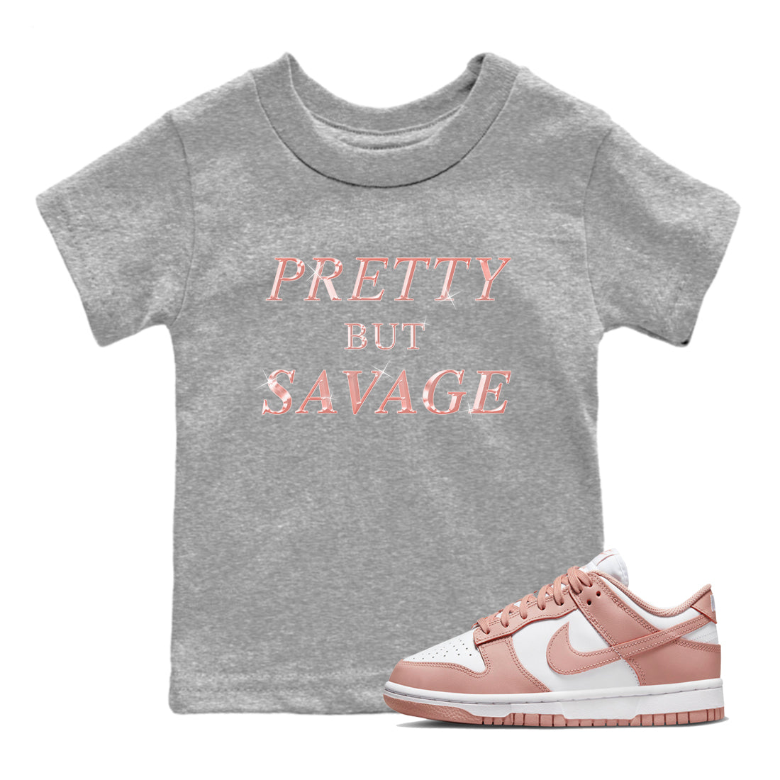 Dunk Rose Whisper shirt to match jordans Pretty But Savage Streetwear Sneaker Shirt Nike Dunk LowRose Whisper Drip Gear Zone Sneaker Matching Clothing Baby Toddler Heather Grey 1 T-Shirt