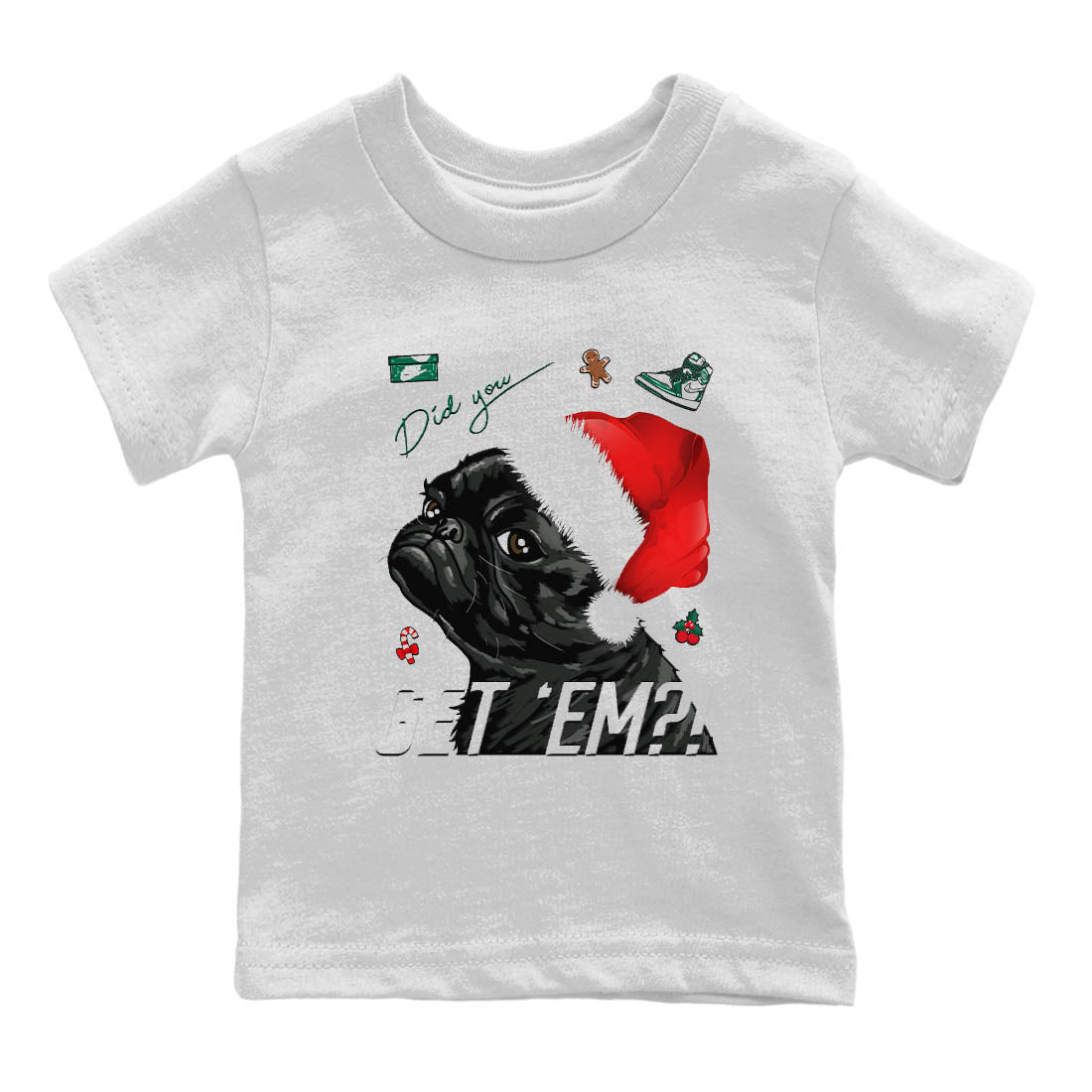 Jordan 1 Gorge Green Sneaker Matching T-Shirt Pug Get Em Sneaker Tees Jordan 1 Gorge Green Sneaker Release Tees Kids Shirts
