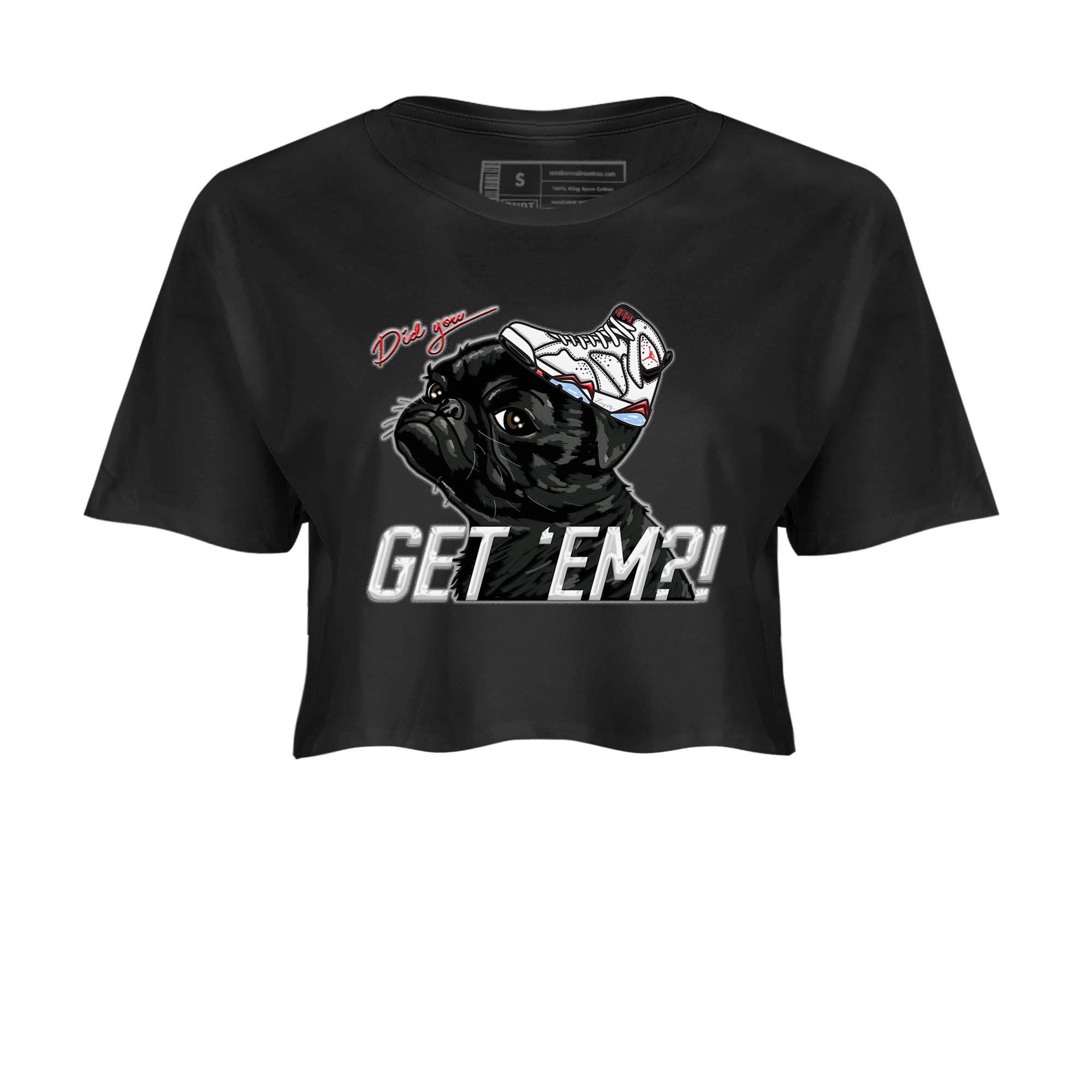Air Jordan 7 White Infrared shirt to match jordans Pug Get Em Streetwear Sneaker Shirt White Infrared 7s Drip Gear Zone Sneaker Matching Clothing Black 2 Crop T-Shirt