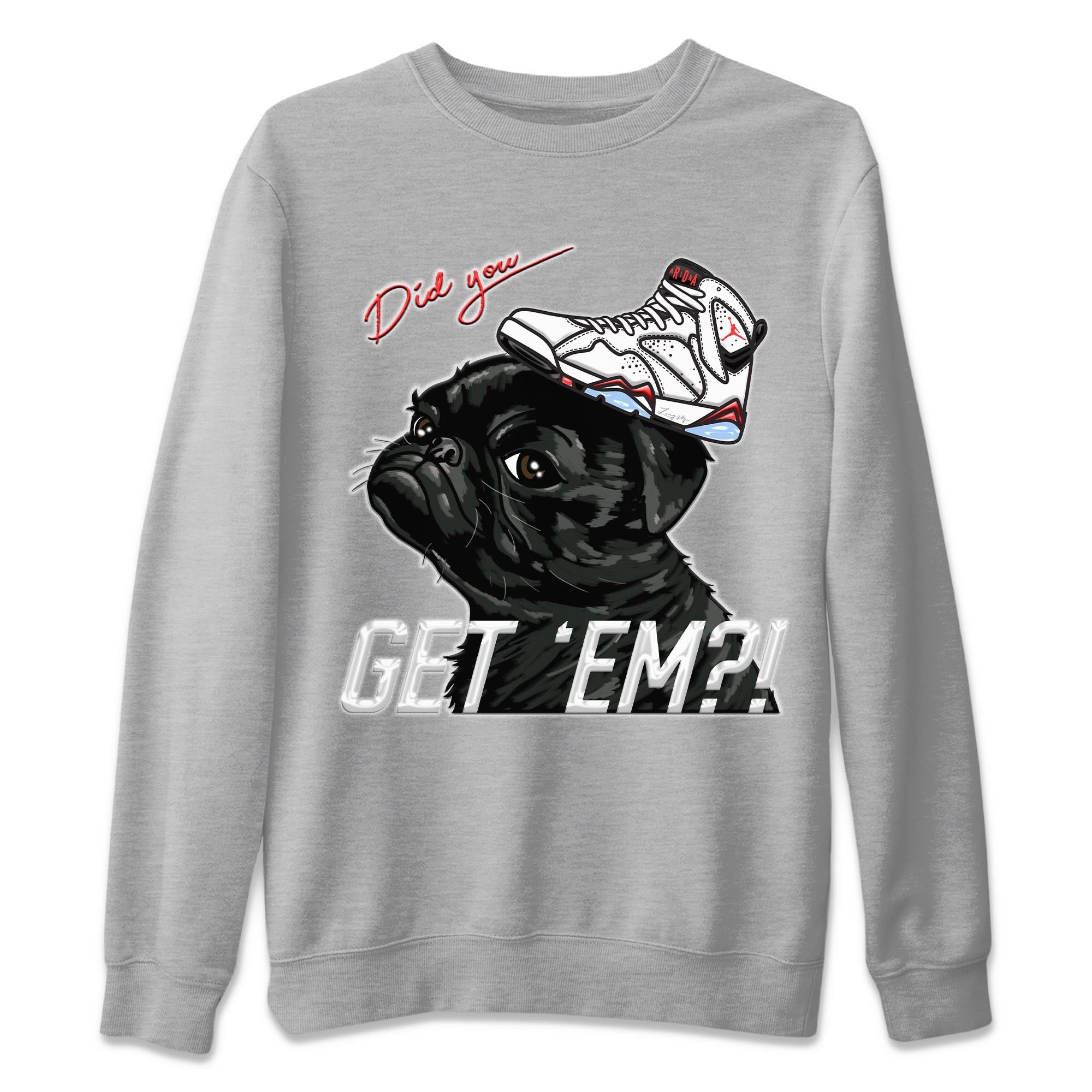 Air Jordan 7 White Infrared shirt to match jordans Pug Get Em Streetwear Sneaker Shirt White Infrared 7s Drip Gear Zone Sneaker Matching Clothing Unisex Heather Grey 2 T-Shirt