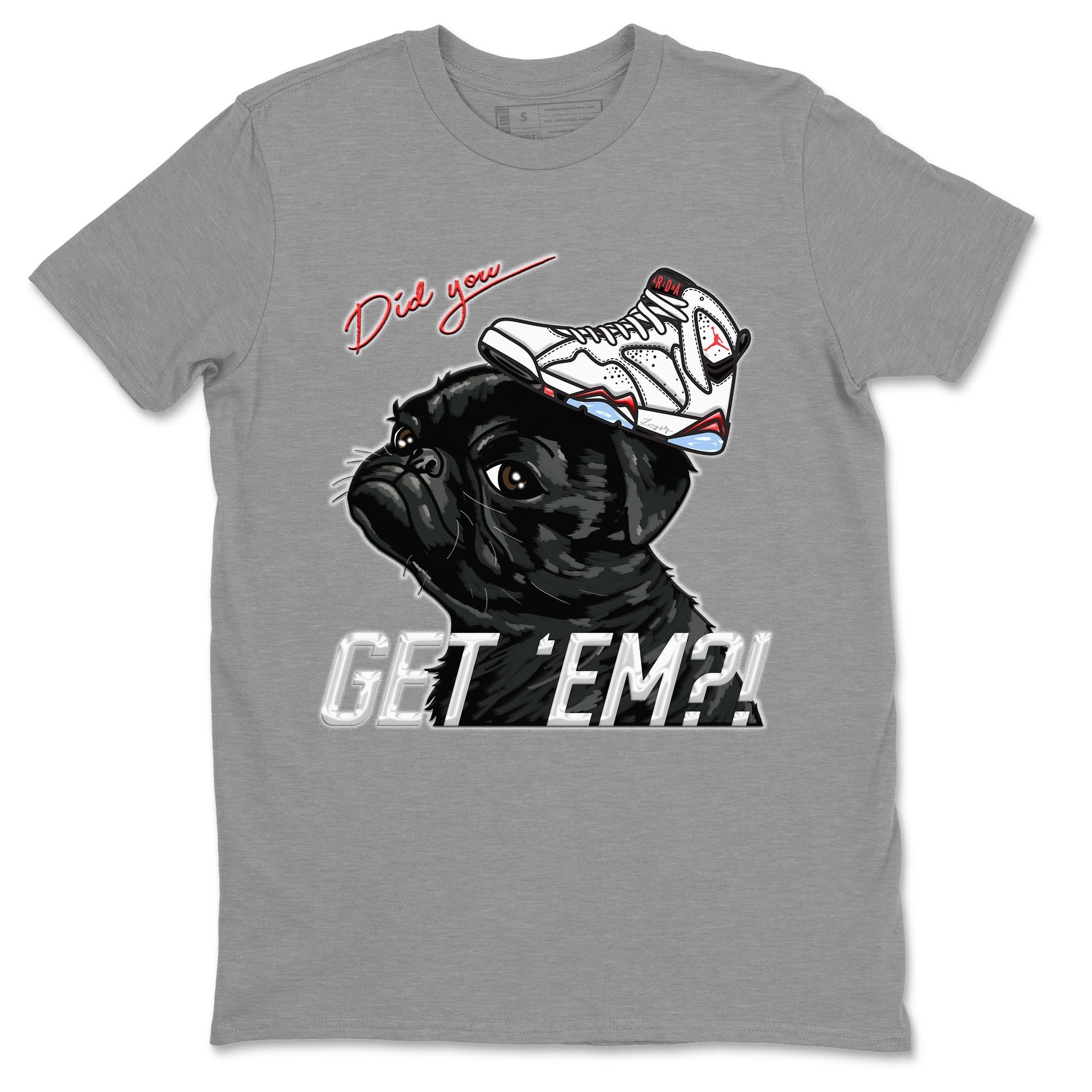 Air Jordan 7 White Infrared shirt to match jordans Pug Get Em Streetwear Sneaker Shirt White Infrared 7s Drip Gear Zone Sneaker Matching Clothing Unisex Heather Grey 2 T-Shirt