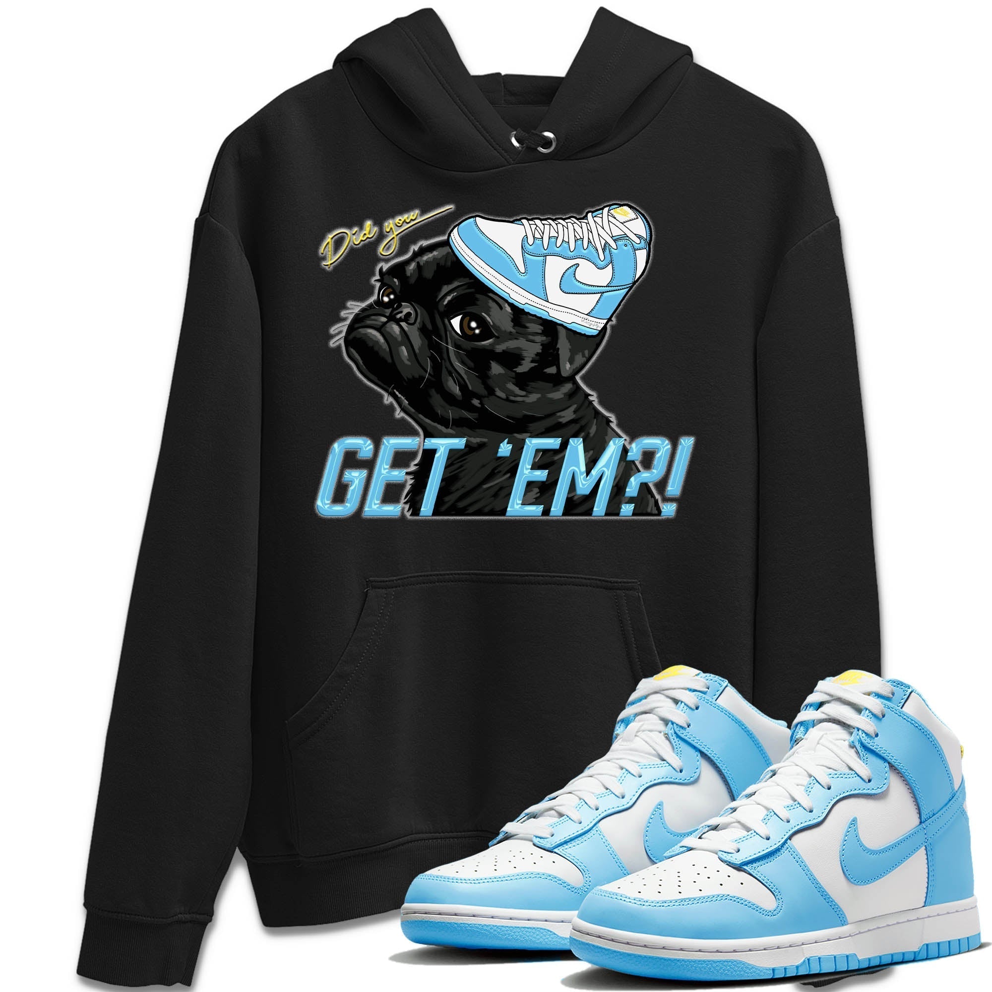 Nike Dunk High Blue Chill Shirt To Match Jordans Pug Get Em Sneaker Tees Nike Dunk High Blue Chill Drip Gear Zone Sneaker Matching Clothing Unisex Shirts