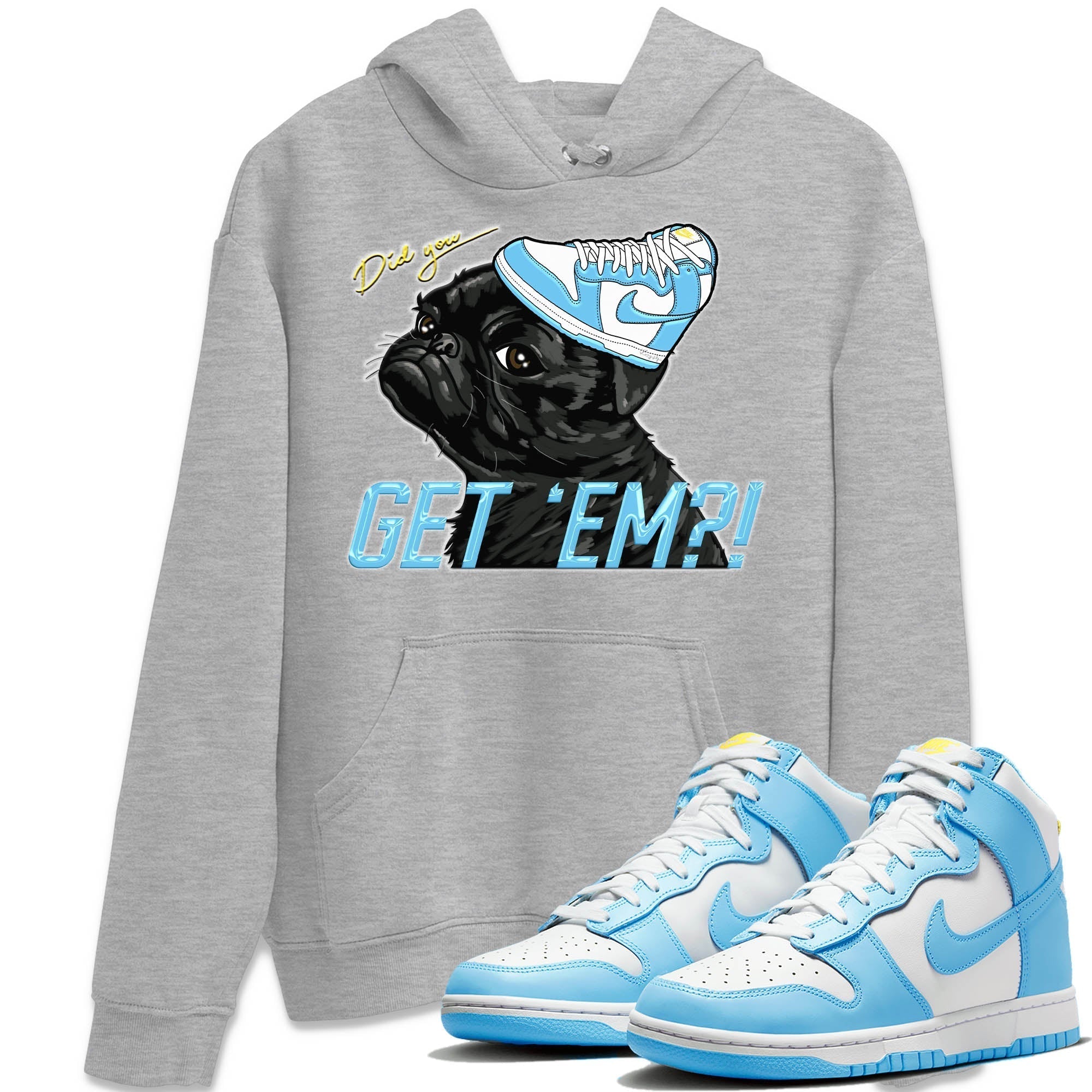 Nike Dunk High Blue Chill Shirt To Match Jordans Pug Get Em Sneaker Tees Nike Dunk High Blue Chill Drip Gear Zone Sneaker Matching Clothing Unisex Shirts