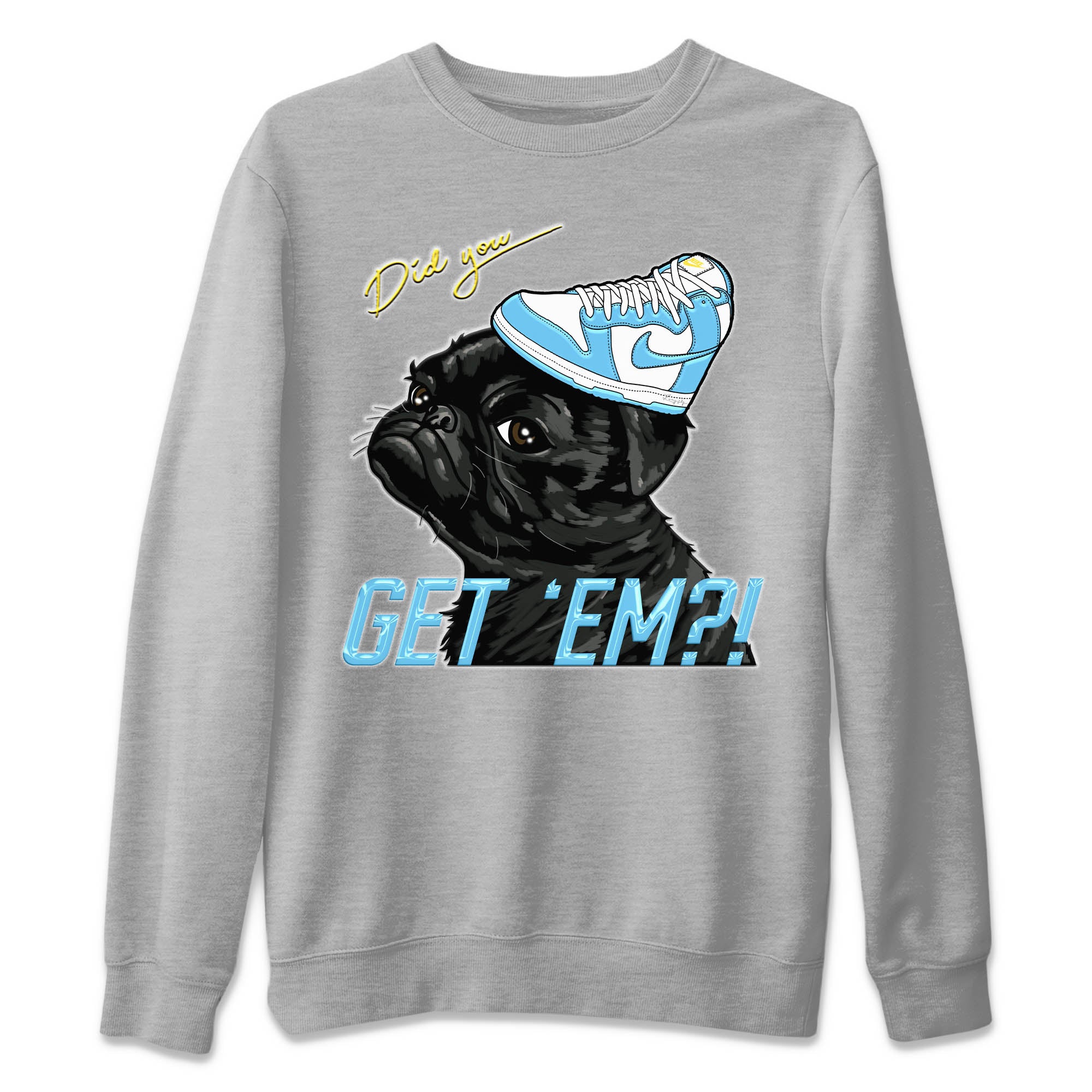 Nike Dunk High Blue Chill Shirt To Match Jordans Pug Get Em Sneaker Tees Nike Dunk High Blue Chill Drip Gear Zone Sneaker Matching Clothing Unisex Shirts