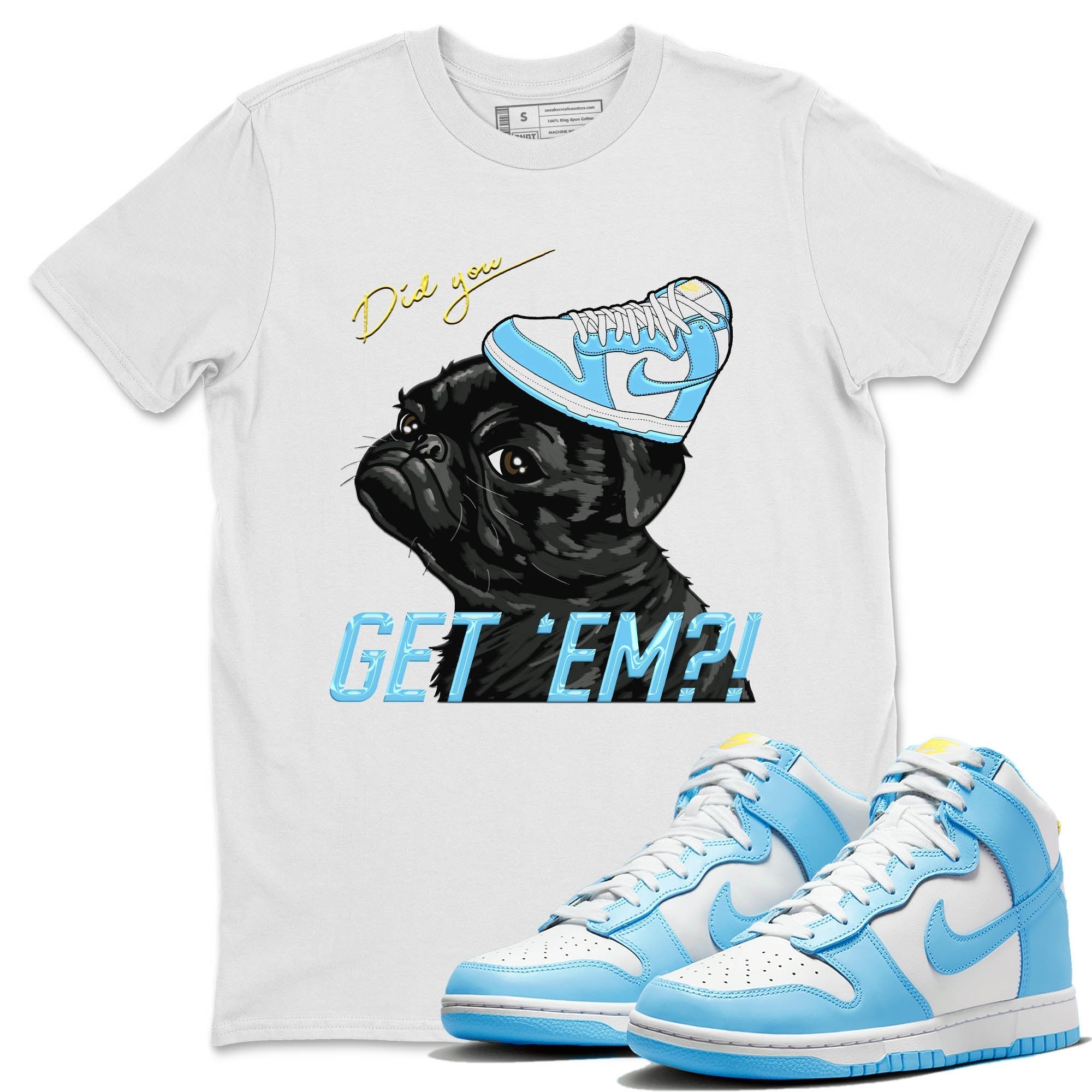 Nike Dunk High Blue Chill Shirt To Match Jordans Pug Get Em Sneaker Tees Nike Dunk High Blue Chill Drip Gear Zone Sneaker Matching Clothing Unisex Shirts