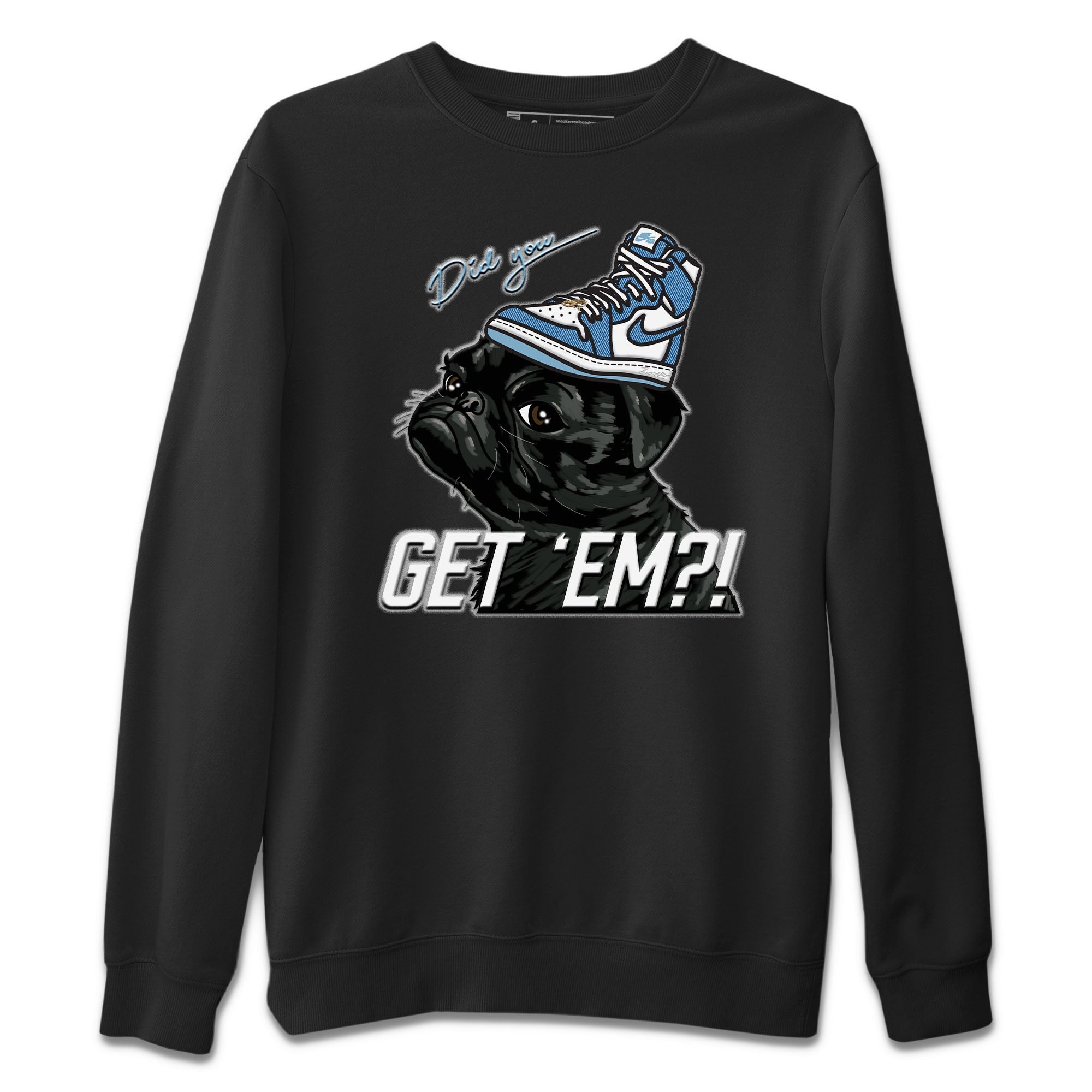 Jordan 1 Denim Sneaker Matching T-Shirt Pug Get Em Sneaker Tees Jordan 1 Denim Sneaker Release Tees Crew Neck Tees