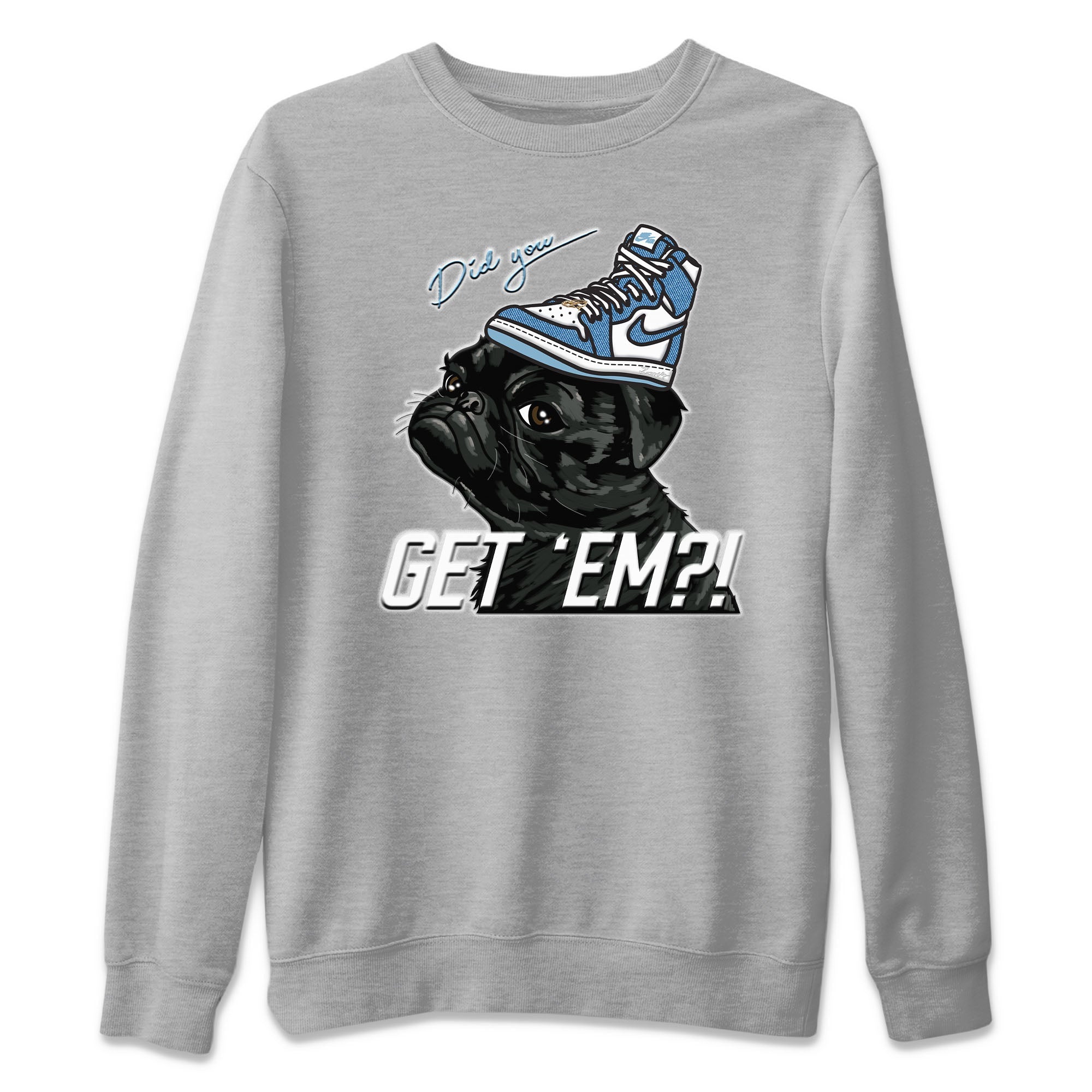 Jordan 1 Denim Sneaker Matching T-Shirt Pug Get Em Sneaker Tees Jordan 1 Denim Sneaker Release Tees Crew Neck Tees