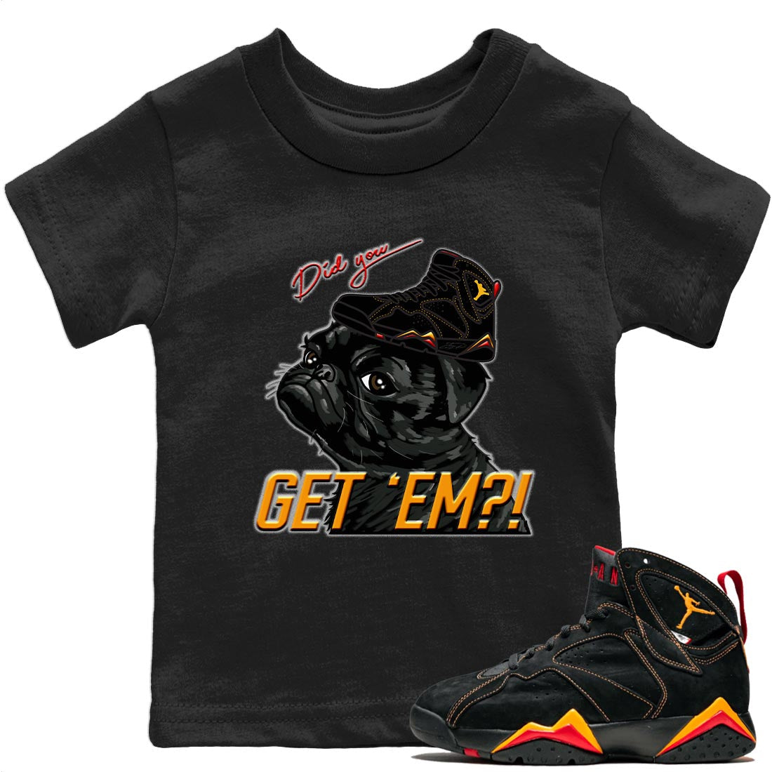 Jordan 7 Citrus Shirt To Match Jordans Pug Get Em Sneaker Tees Jordan 7 Citrus Drip Gear Zone Sneaker Matching Clothing Kids Shirts