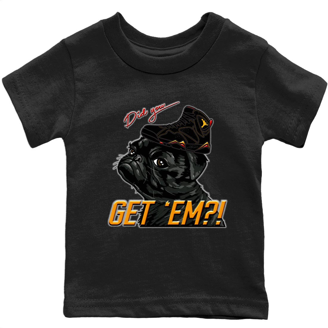 Jordan 7 Citrus Shirt To Match Jordans Pug Get Em Sneaker Tees Jordan 7 Citrus Drip Gear Zone Sneaker Matching Clothing Kids Shirts