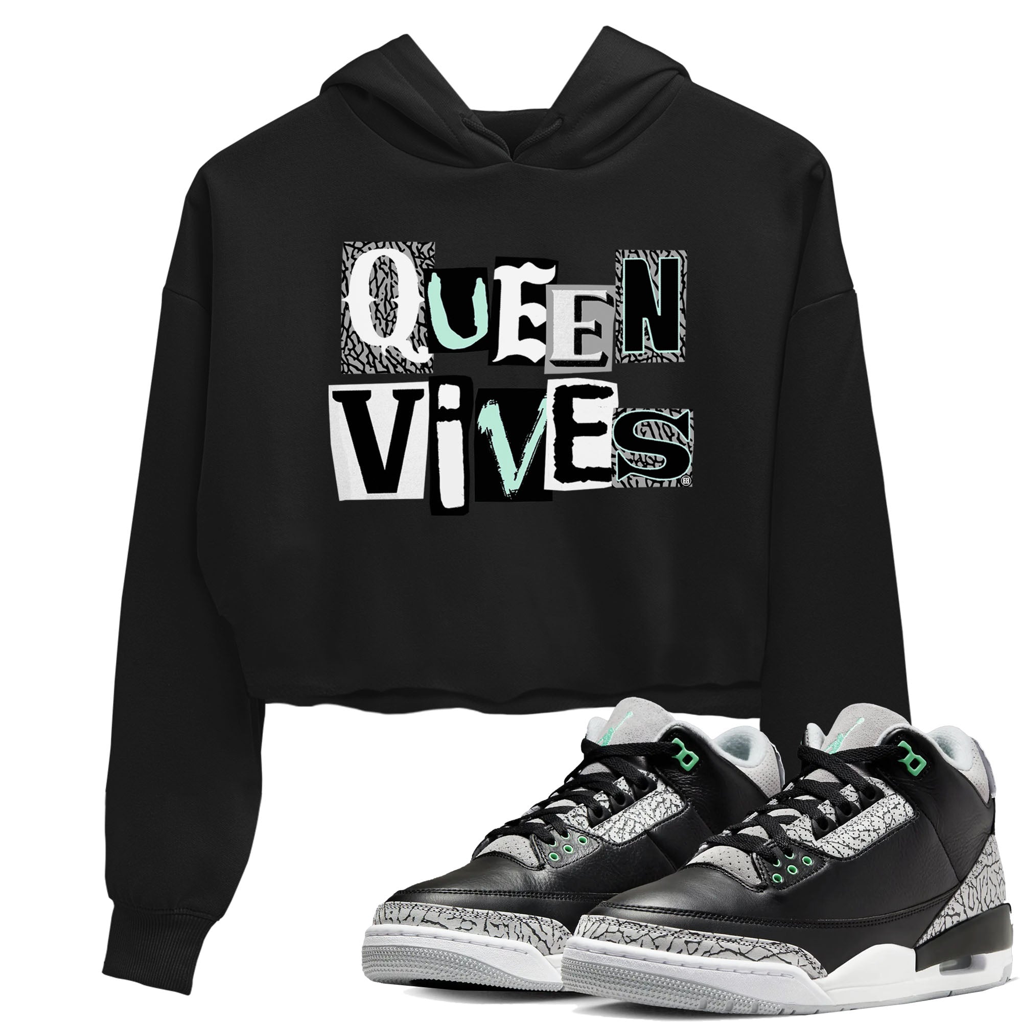 3s Green Glow shirt to match jordans Queen Vibes sneaker tees Air Jordan 3 Green Glow Drip Gear Zone Black 1 crop length shirt