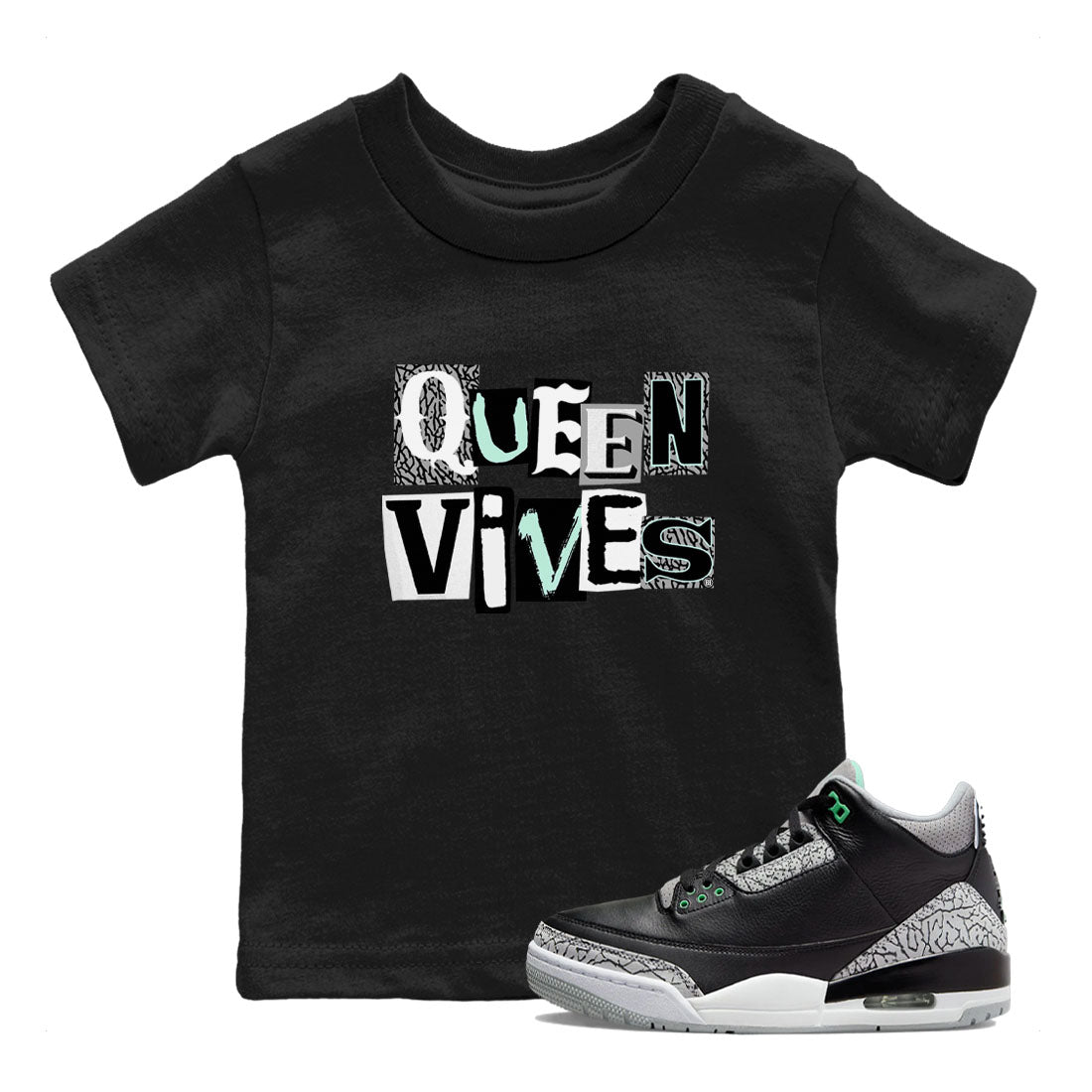 3s Green Glow shirt to match jordans Queen Vibes sneaker tees Air Jordan 3 Green Glow Drip Gear Zone baby toddler Black 1 cotton Shirt