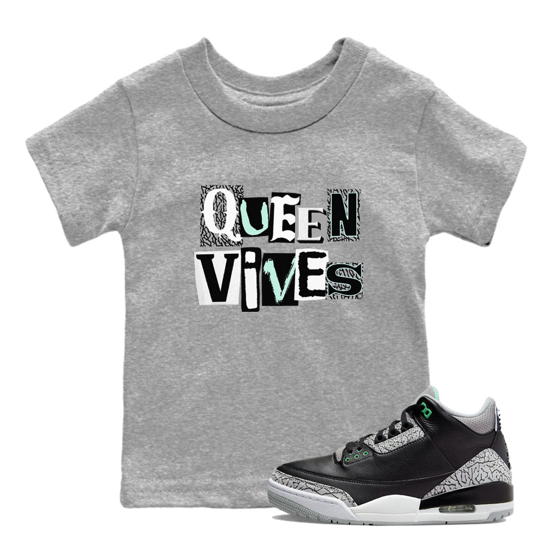 3s Green Glow shirt to match jordans Queen Vibes sneaker tees Air Jordan 3 Green Glow Drip Gear Zone baby toddler Heather Grey 1 cotton Shirt