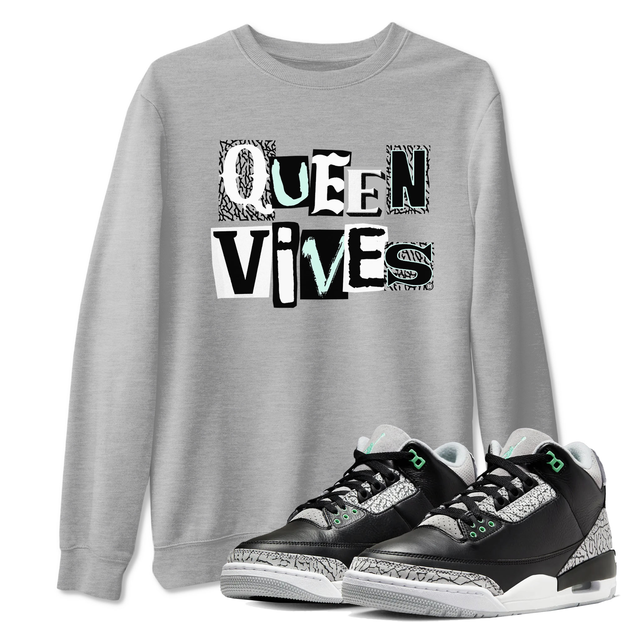 3s Green Glow shirt to match jordans Queen Vibes sneaker tees Air Jordan 3 Green Glow Drip Gear Zone unisex cotton Heather Grey 1 crew neck shirt