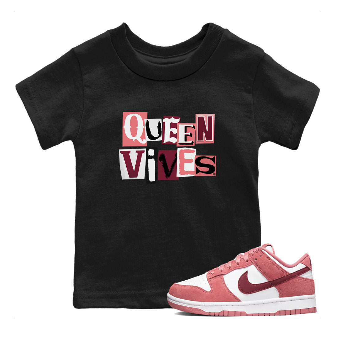Dunks Valentines Day shirt to match jordans Queen Vibes sneaker tees Dunks Valentine's Day Drip Gear Zone baby toddler Black 1 cotton Shirt