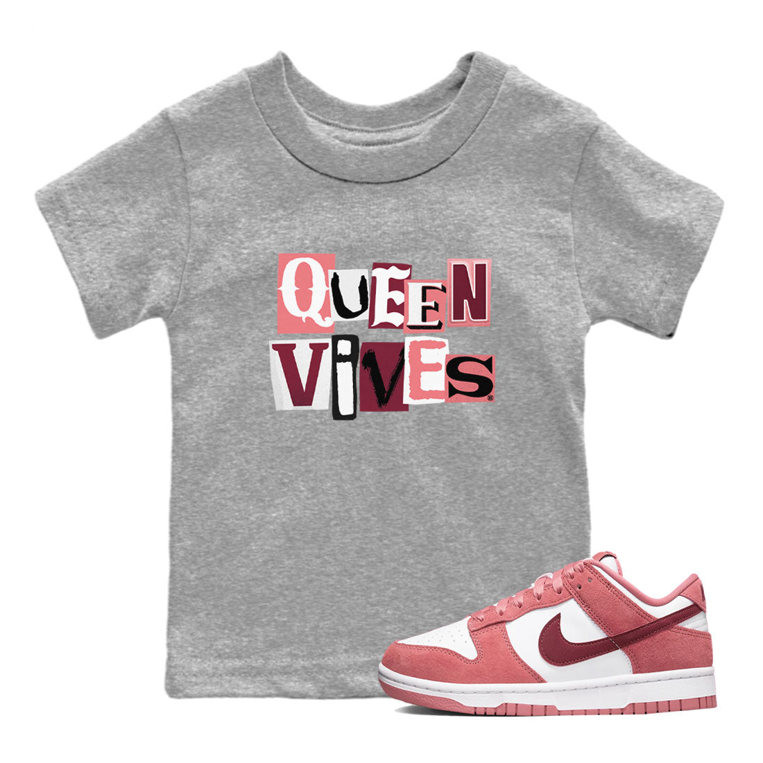 Dunks Valentines Day shirt to match jordans Queen Vibes sneaker tees Dunks Valentine's Day Drip Gear Zone baby toddler Heather Grey 1 cotton Shirt