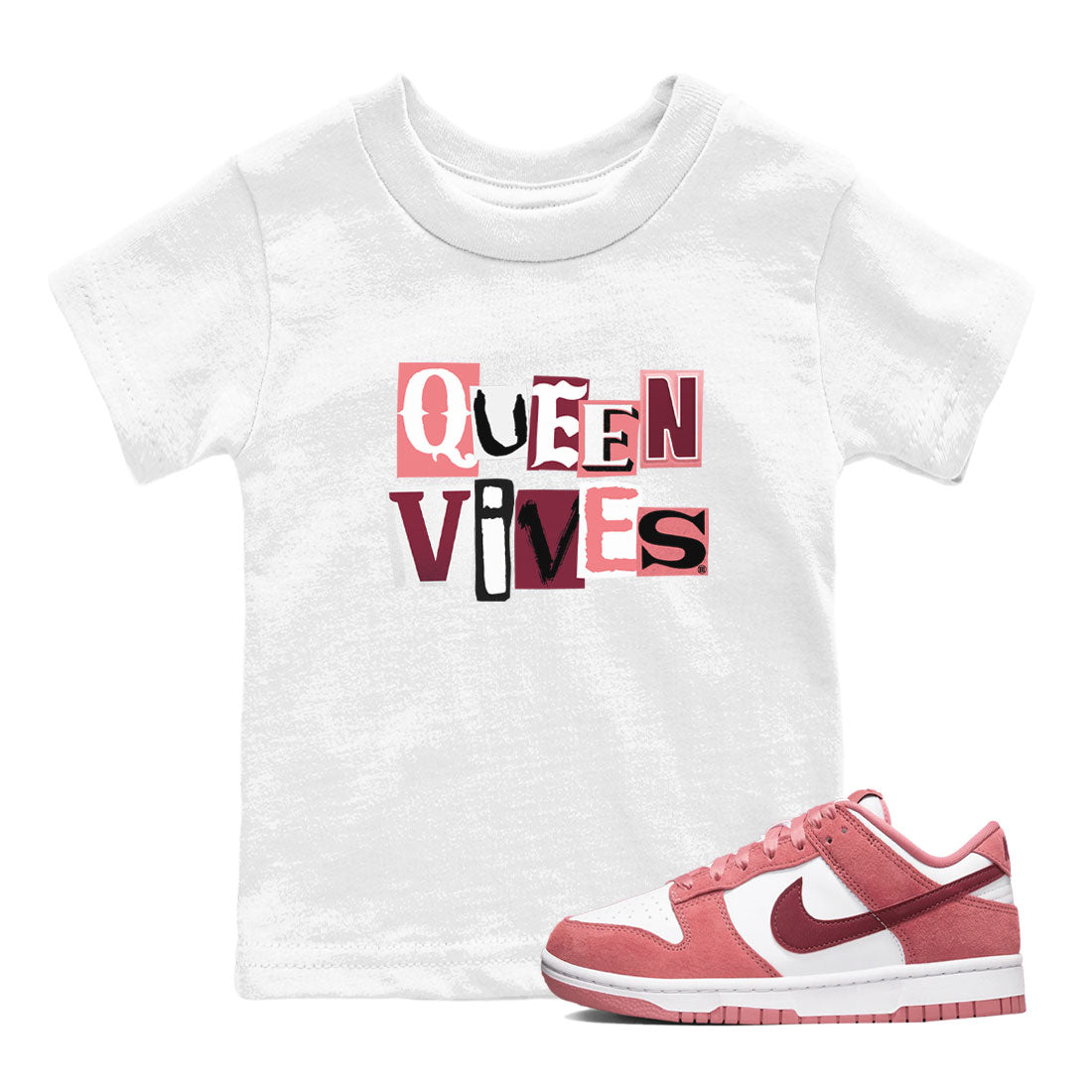 Dunks Valentines Day shirt to match jordans Queen Vibes sneaker tees Dunks Valentine's Day Drip Gear Zone baby toddler White 1 cotton Shirt