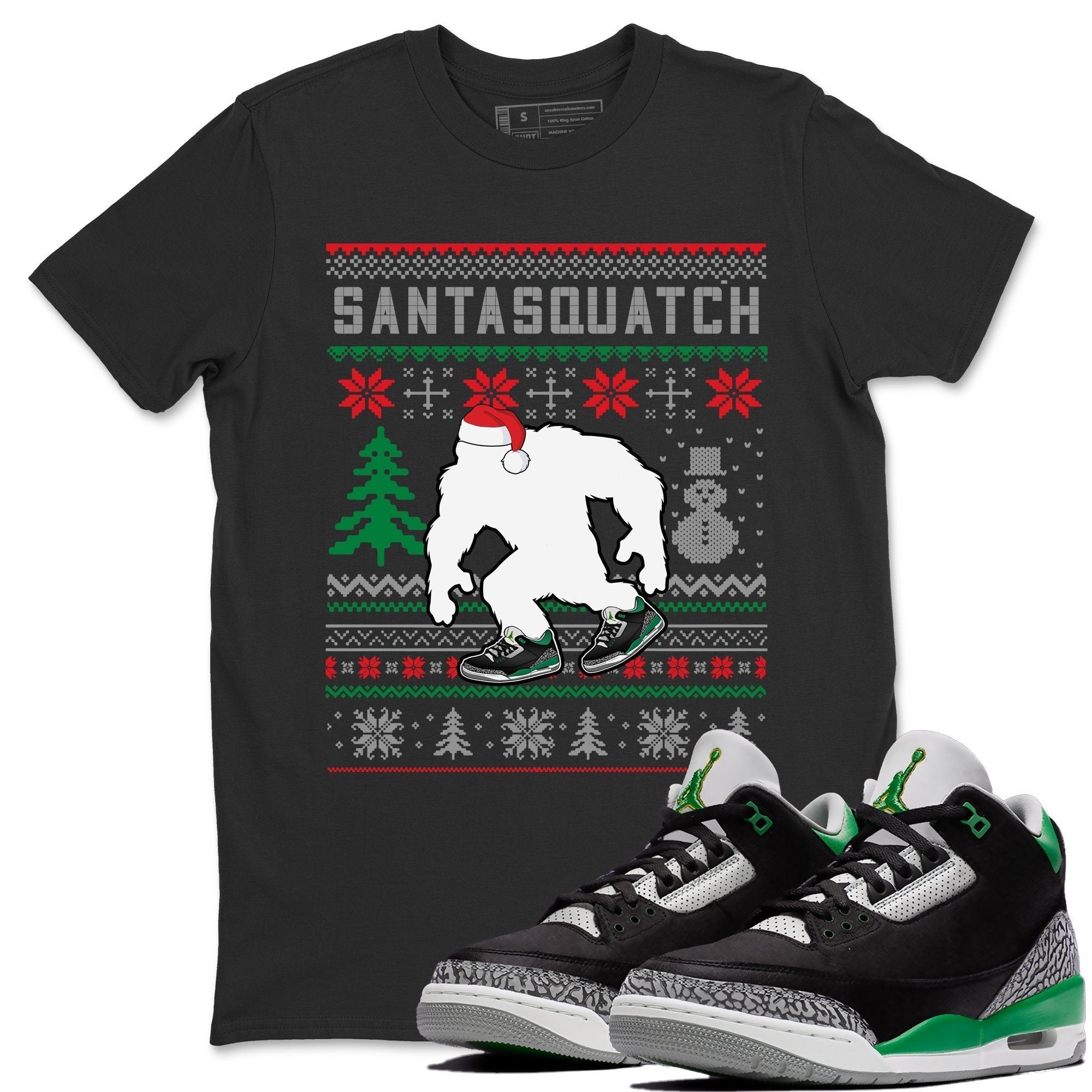 Jordan 3 Pine Green Shirt To Match Jordans Santa Squatch Sneaker Tees Jordan 3 Pine Green Drip Gear Zone Sneaker Matching Clothing Unisex Shirts