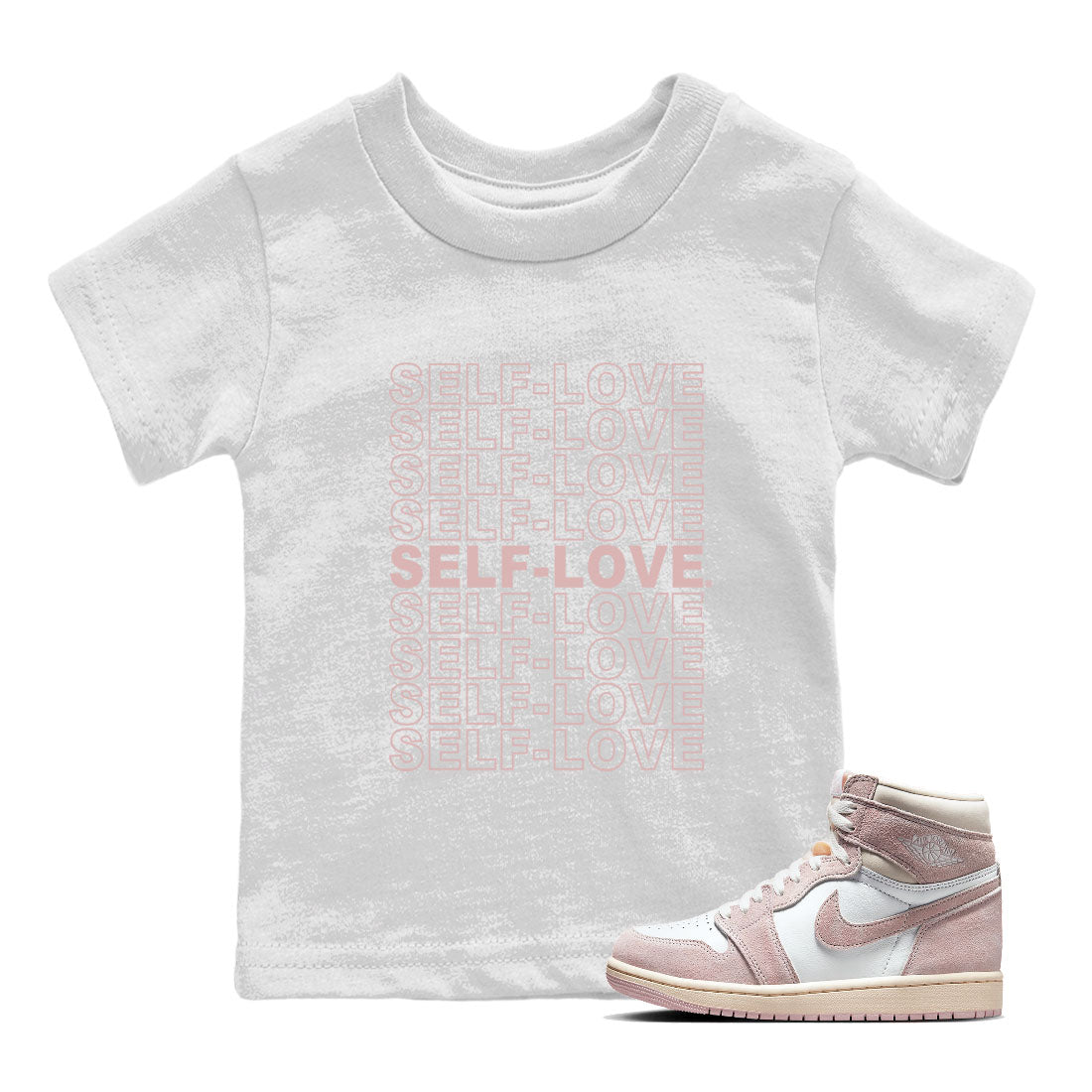 Air Jordan 1 Washed Pink Sneaker Match Tees Self Love Streetwear Sneaker Shirt Air Jordan 1 High OG WMNS Washed Pink Tees Kids Shirts White 1