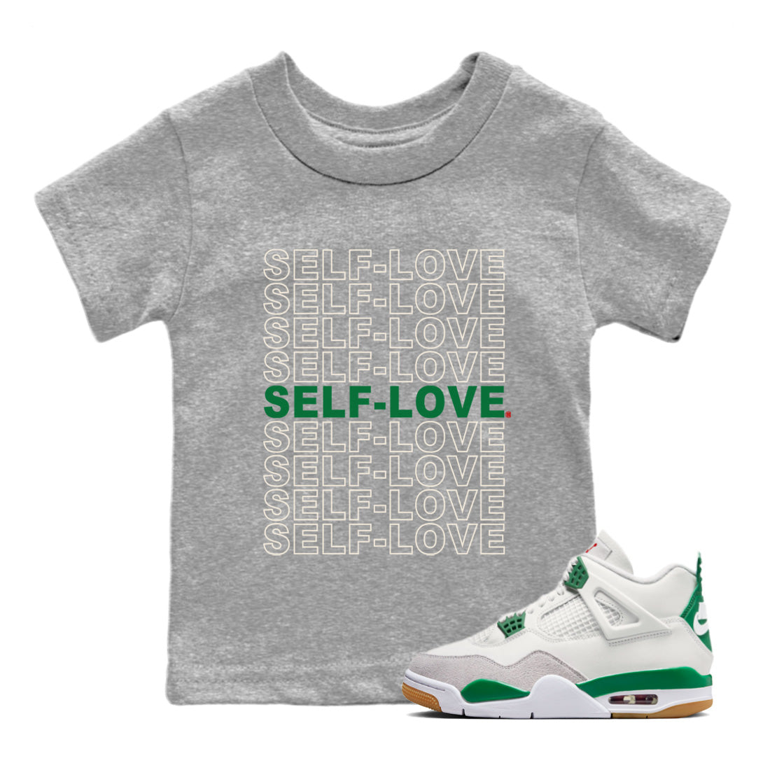 Air Jordan 4 Pine Green Self Love Baby and Kids Streetwear Sneaker Shirt Nike SB Air Jordan 4 Pine Green Kids Streetwear Sneaker Shirt Size Chart