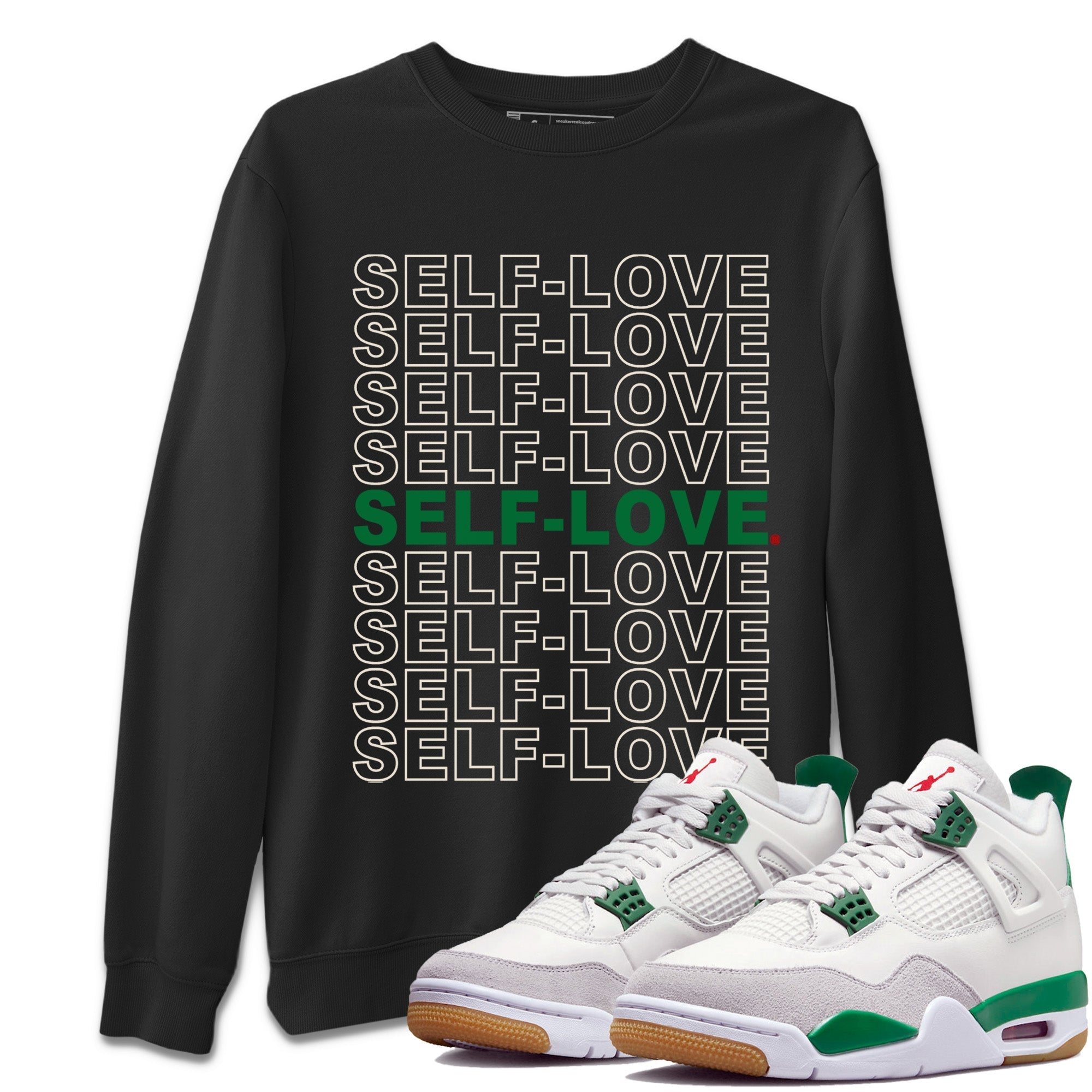 Air Jordan 4 Pine Green Self Love Crew Neck Streetwear Sneaker Shirt Nike SB Air Jordan 4 Pine Green Sneaker T-Shirts Washing and Care Tip