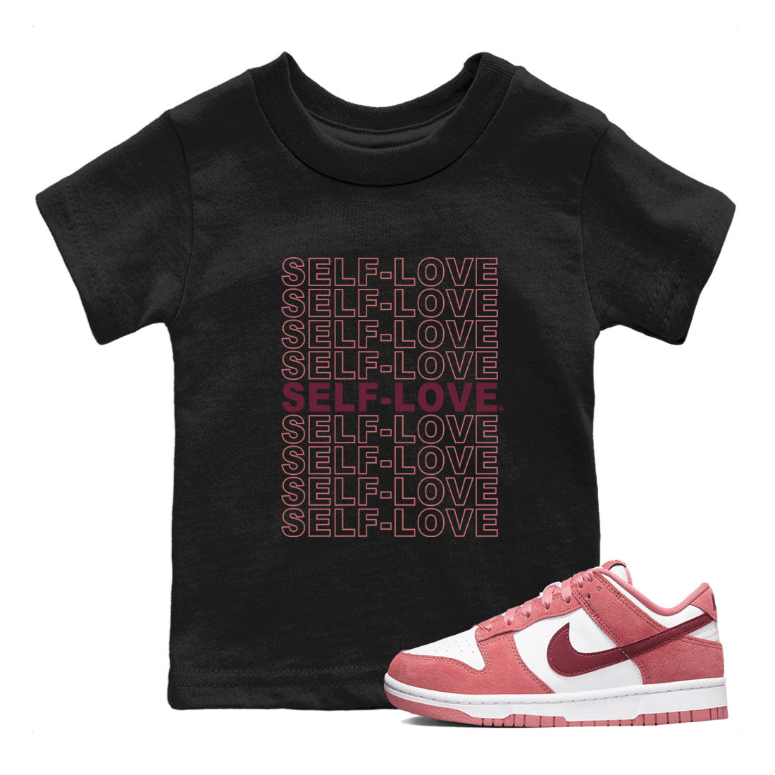 Dunk Low Valentine's Day 2024 sneaker shirt to match jordans Self Love sneaker tees Dunk Valentines Day 2024 Drip Gear Zone Baby Toddler Black 1 T-Shirt
