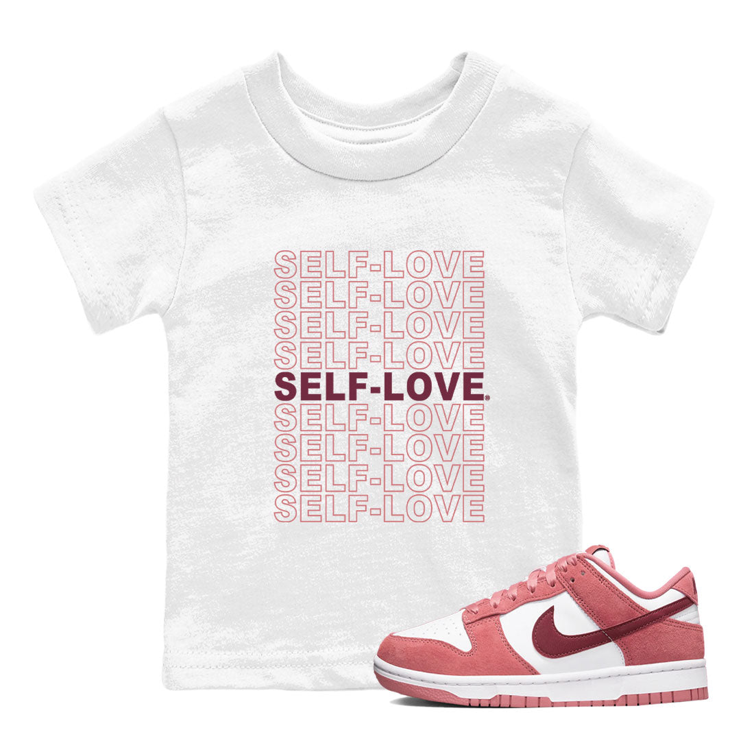 Dunk Low Valentine's Day 2024 sneaker shirt to match jordans Self Love sneaker tees Dunk Valentines Day 2024 Drip Gear Zone Baby Toddler White 1 T-Shirt