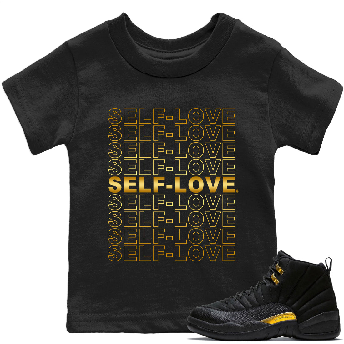 Jordan 12 Black Taxi Sneaker Matching T-Shirt Self Love Sneaker Tees Jordan 12 Black Taxi Sneaker Release Tees Kids Shirts