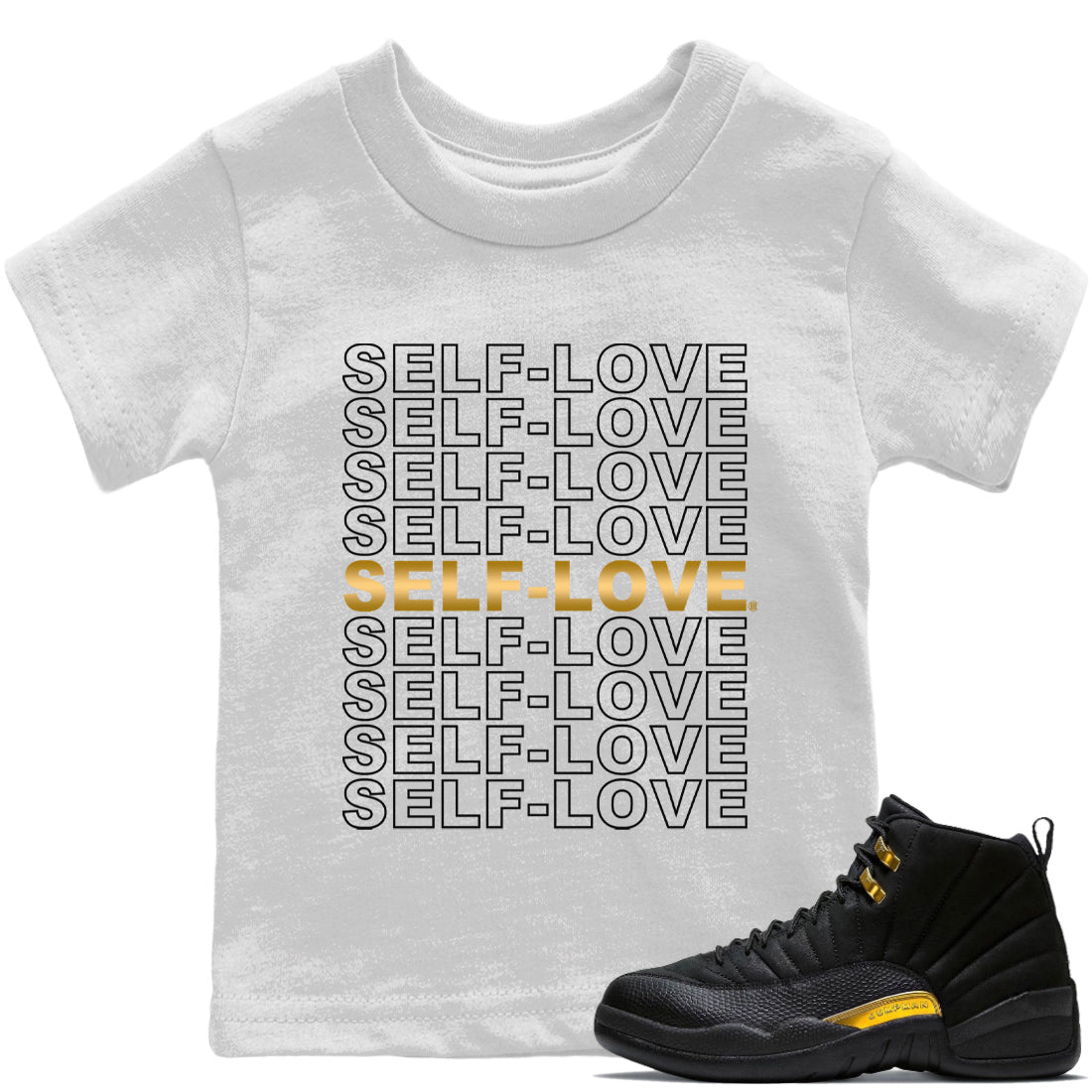 Jordan 12 Black Taxi Sneaker Matching T-Shirt Self Love Sneaker Tees Jordan 12 Black Taxi Sneaker Release Tees Kids Shirts