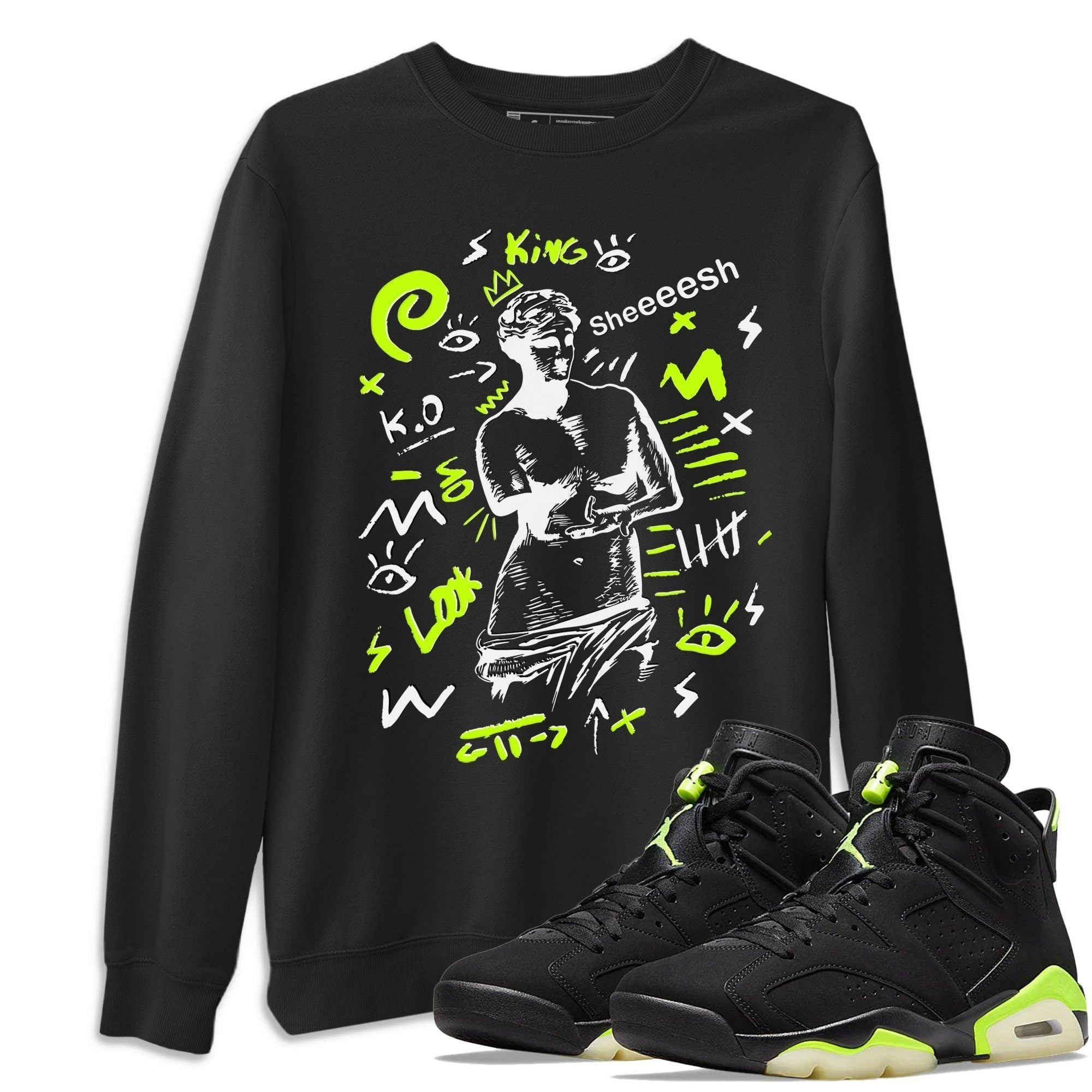 Jordan 6 Electric Green Shirt To Match Jordans Sheesh Meme Sneaker Tees Jordan 6 Electric Green Drip Gear Zone Sneaker Matching Clothing Unisex Shirts