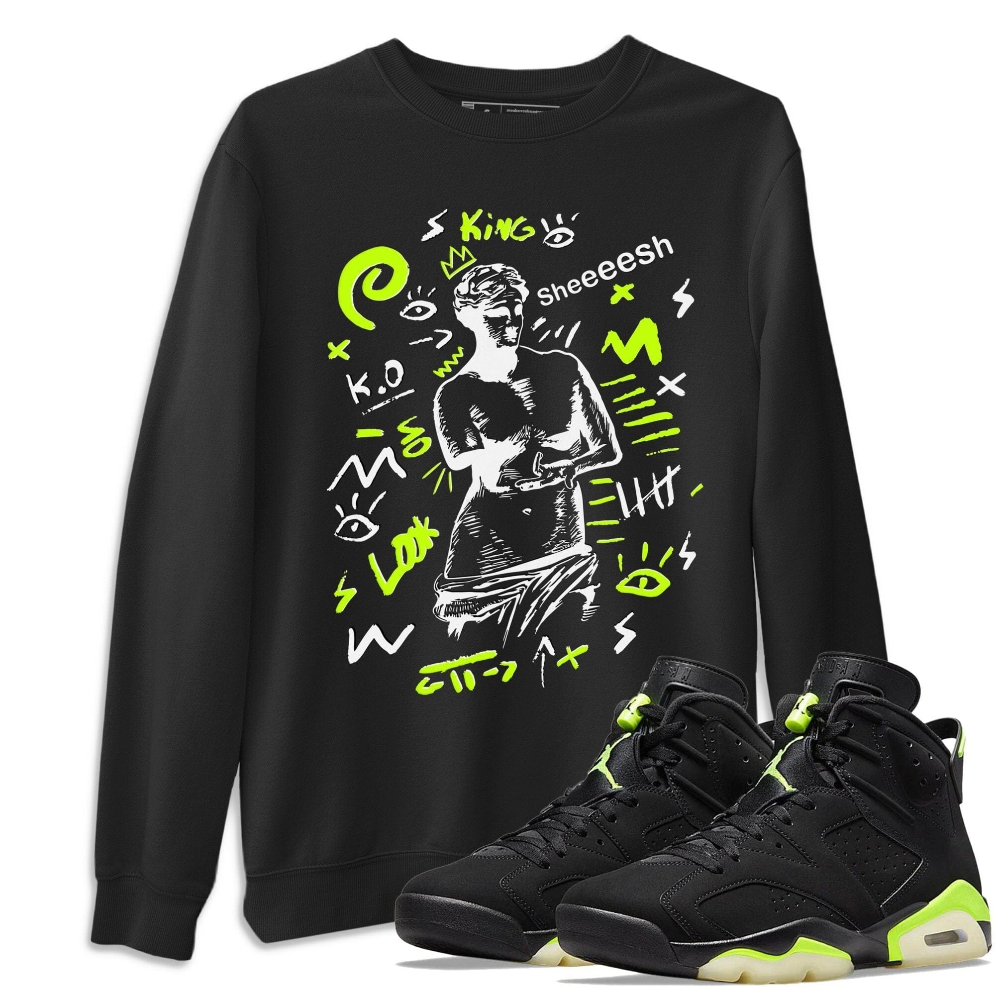 Jordan 6 Electric Green Shirt To Match Jordans Sheesh Meme Sneaker Tees Jordan 6 Electric Green Drip Gear Zone Sneaker Matching Clothing Unisex Shirts