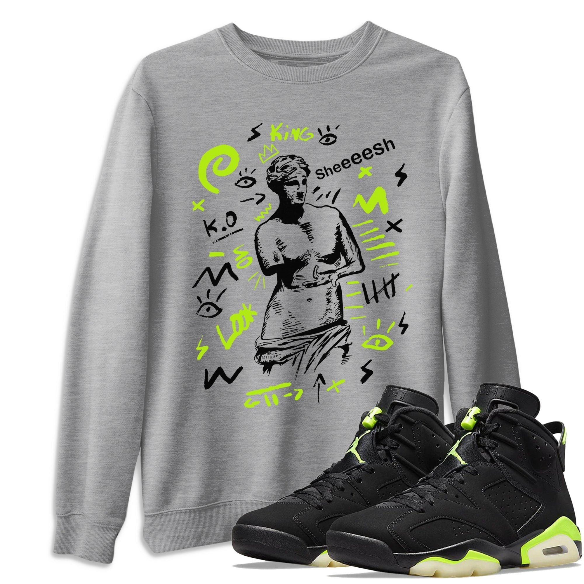 Jordan 6 Electric Green Shirt To Match Jordans Sheesh Meme Sneaker Tees Jordan 6 Electric Green Drip Gear Zone Sneaker Matching Clothing Unisex Shirts