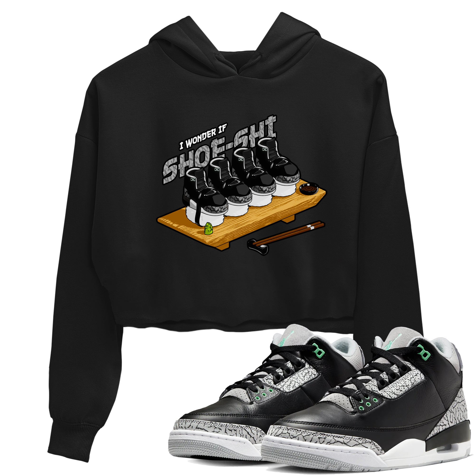 3s Green Glow shirt to match jordans Shoe-Shi sneaker tees Air Jordan 3 Green Glow Drip Gear Zone Black 1 crop length shirt