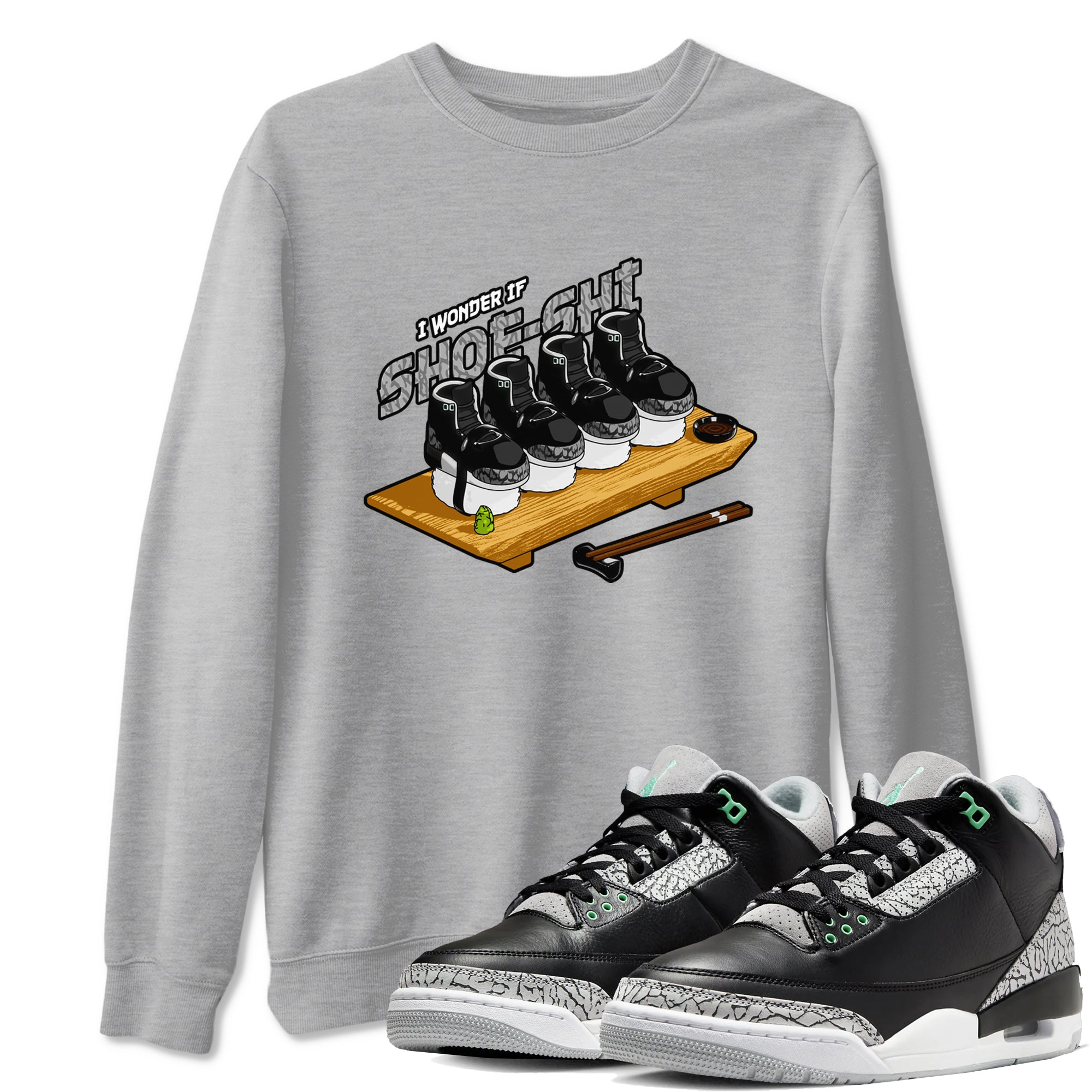 3s Green Glow shirt to match jordans Shoe-Shi sneaker tees Air Jordan 3 Green Glow Drip Gear Zone unisex cotton Heather Grey 1 crew neck shirt