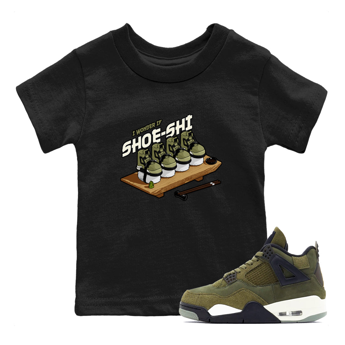 Air Jordan 4 Medium Olive shirt to match jordans streetwear brand Shoe-Shi sneaker tees AJ4 Medium Olive Drip Gear Zone Baby Toddler Black 1 T-Shirt