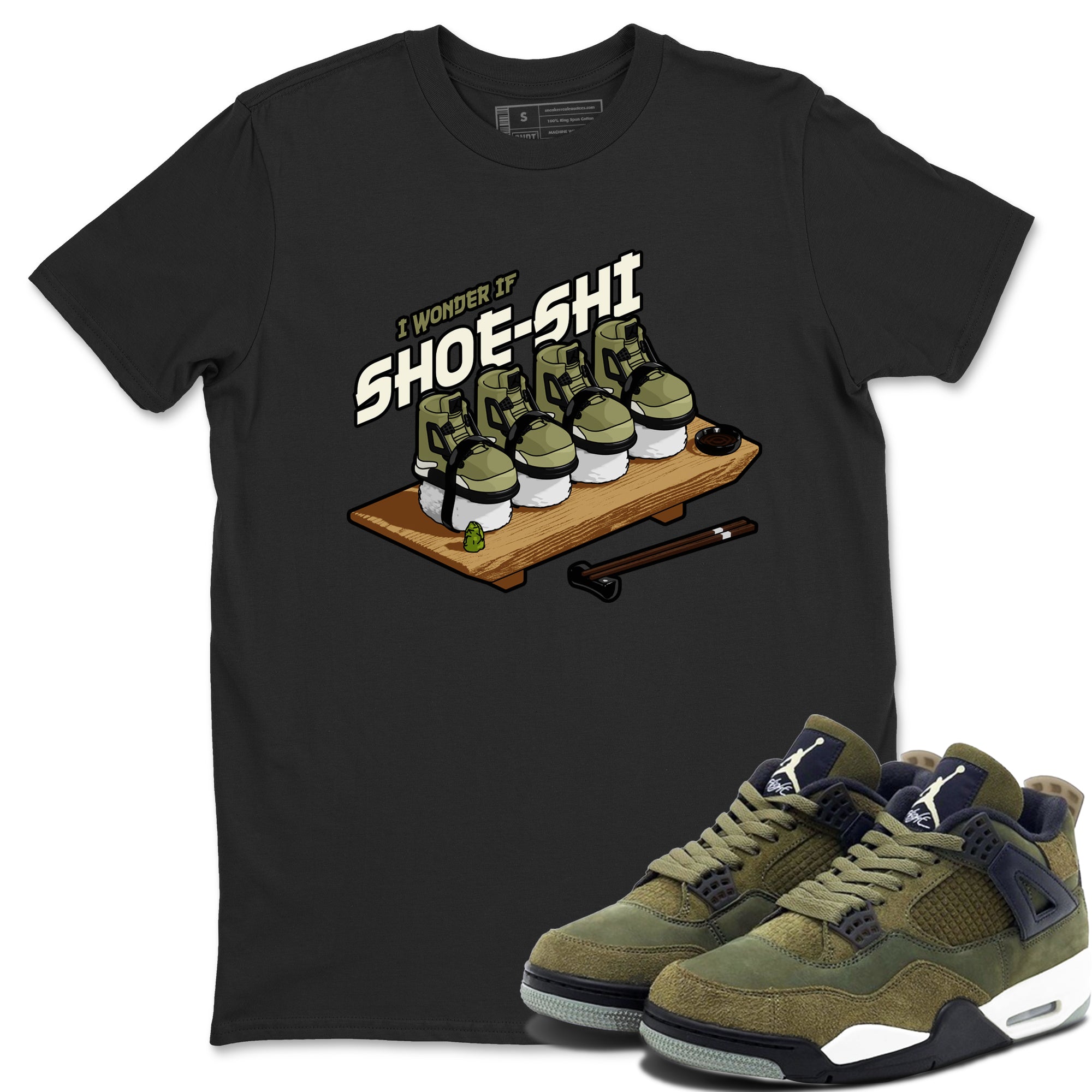 Air Jordan 4 Medium Olive shirt to match jordans streetwear brand Shoe-Shi sneaker tees AJ4 Medium Olive Drip Gear Zone Unisex Black 1 T-Shirt
