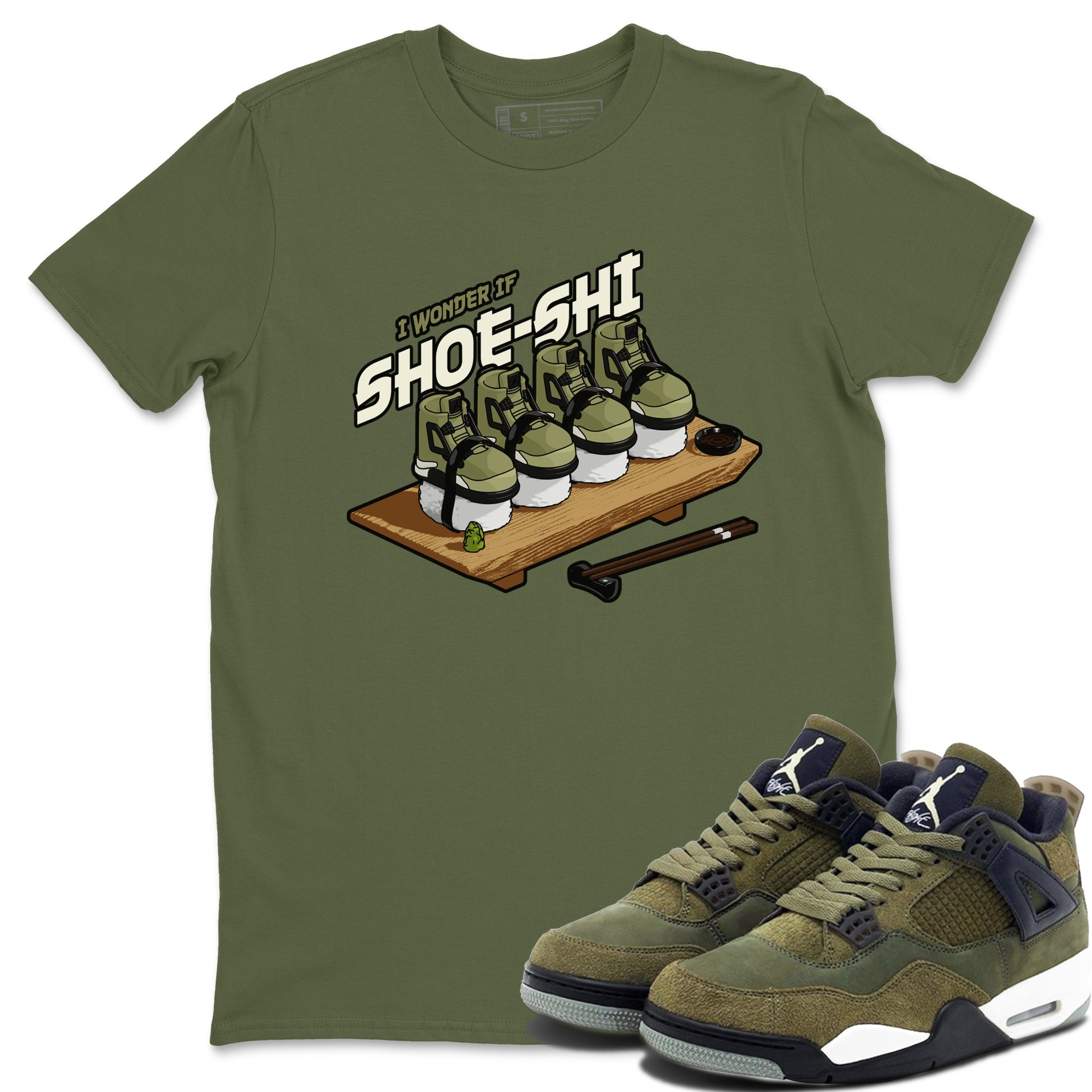 Air Jordan 4 Medium Olive shirt to match jordans streetwear brand Shoe-Shi sneaker tees AJ4 Medium Olive Drip Gear Zone Unisex Military Green 1 T-Shirt