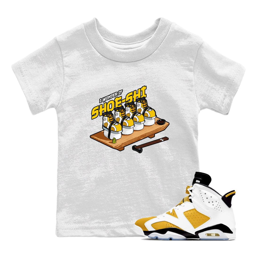 Air Jordan 6 Yellow Ochre shirt to match jordans Shoe-Shi sneaker tees streetwear brand AJ6 Yellow Ochre Drip Gear Zone Brand Baby Toddler White 1 T-Shirt