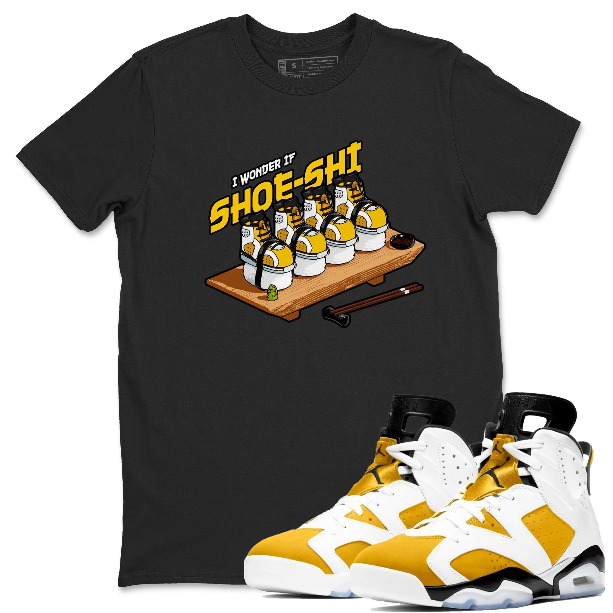 Air Jordan 6 Yellow Ochre shirt to match jordans Shoe-Shi sneaker tees streetwear brand AJ6 Yellow Ochre Drip Gear Zone Brand Unisex Black 1 T-Shirt