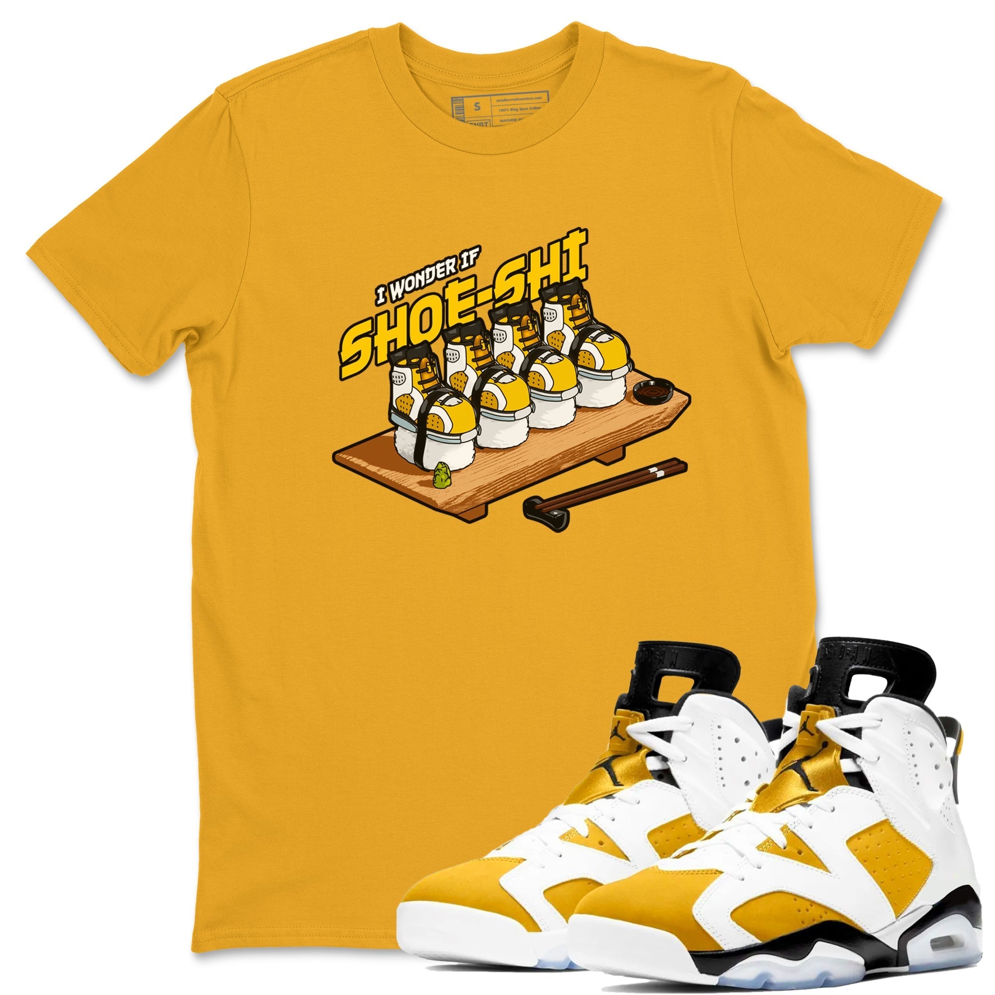 Air Jordan 6 Yellow Ochre shirt to match jordans Shoe-Shi sneaker tees streetwear brand AJ6 Yellow Ochre Drip Gear Zone Brand Unisex Gold 1 T-Shirt